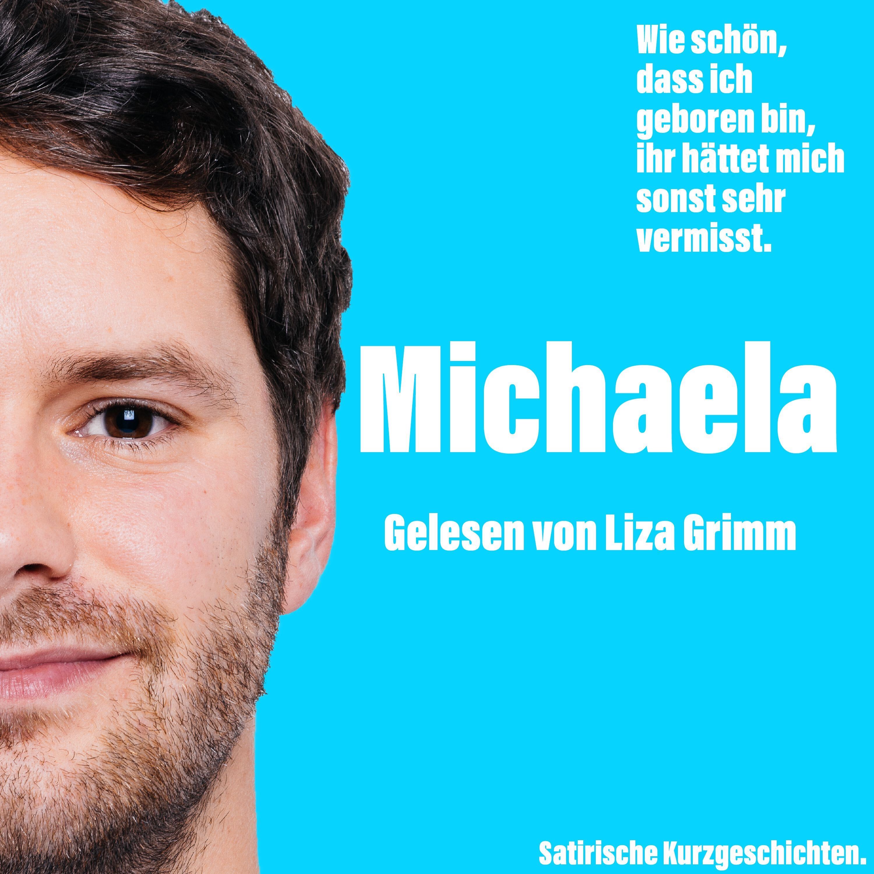 Wie schön, dass ich geboren bin, ihr hättet mich sonst sehr vermisst.