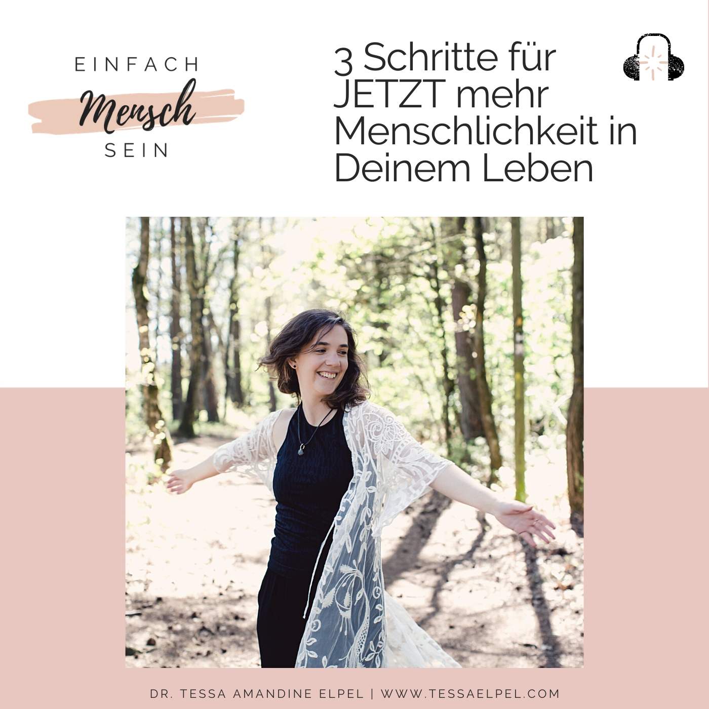 Einfach Mensch sein - Podcast für mehr Menschlichkeit, Freiheit & Liebe in Deinem Leben & der Welt