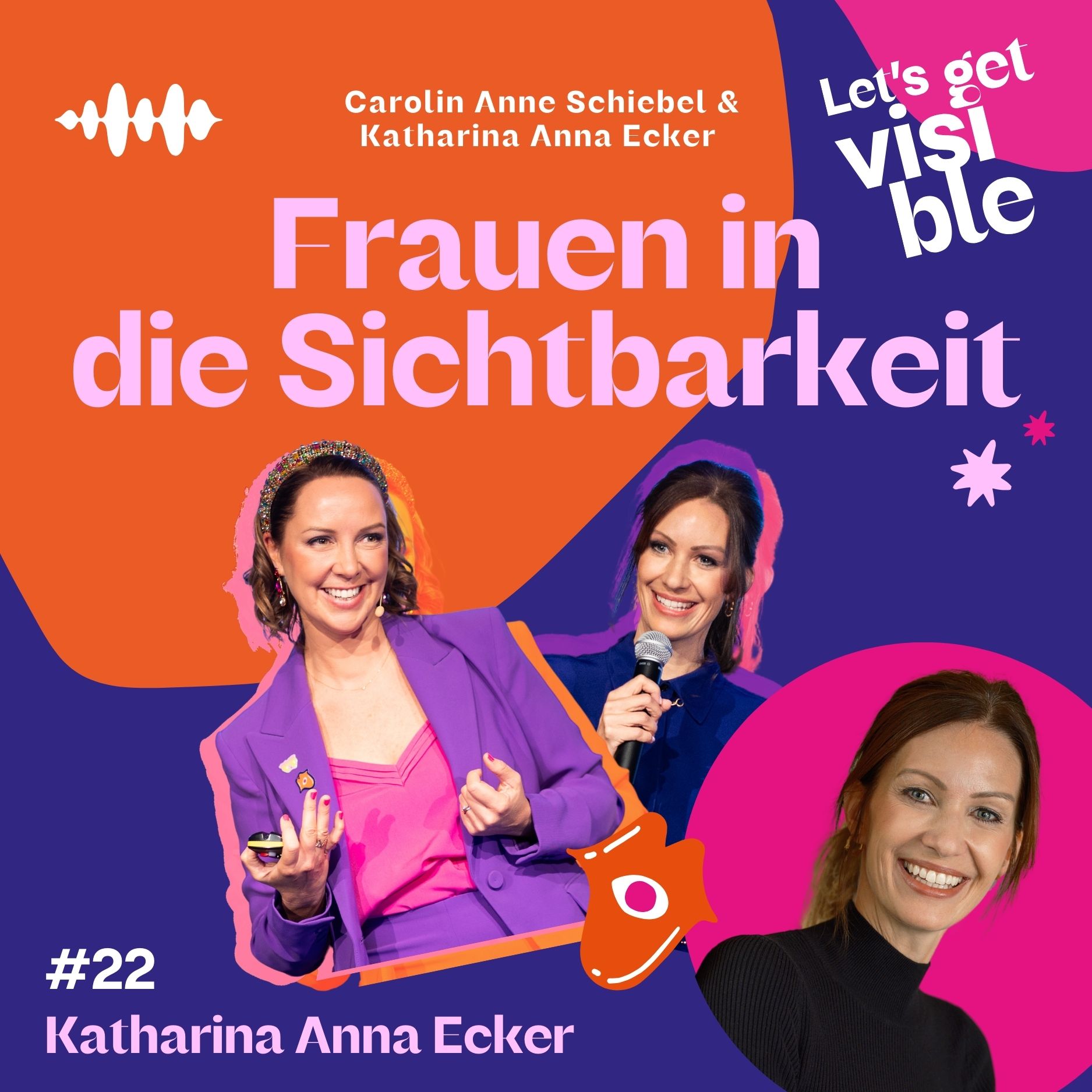 Der LET\'S GET VISIBLE Podcast - Frauen in die Sichtbarkeit