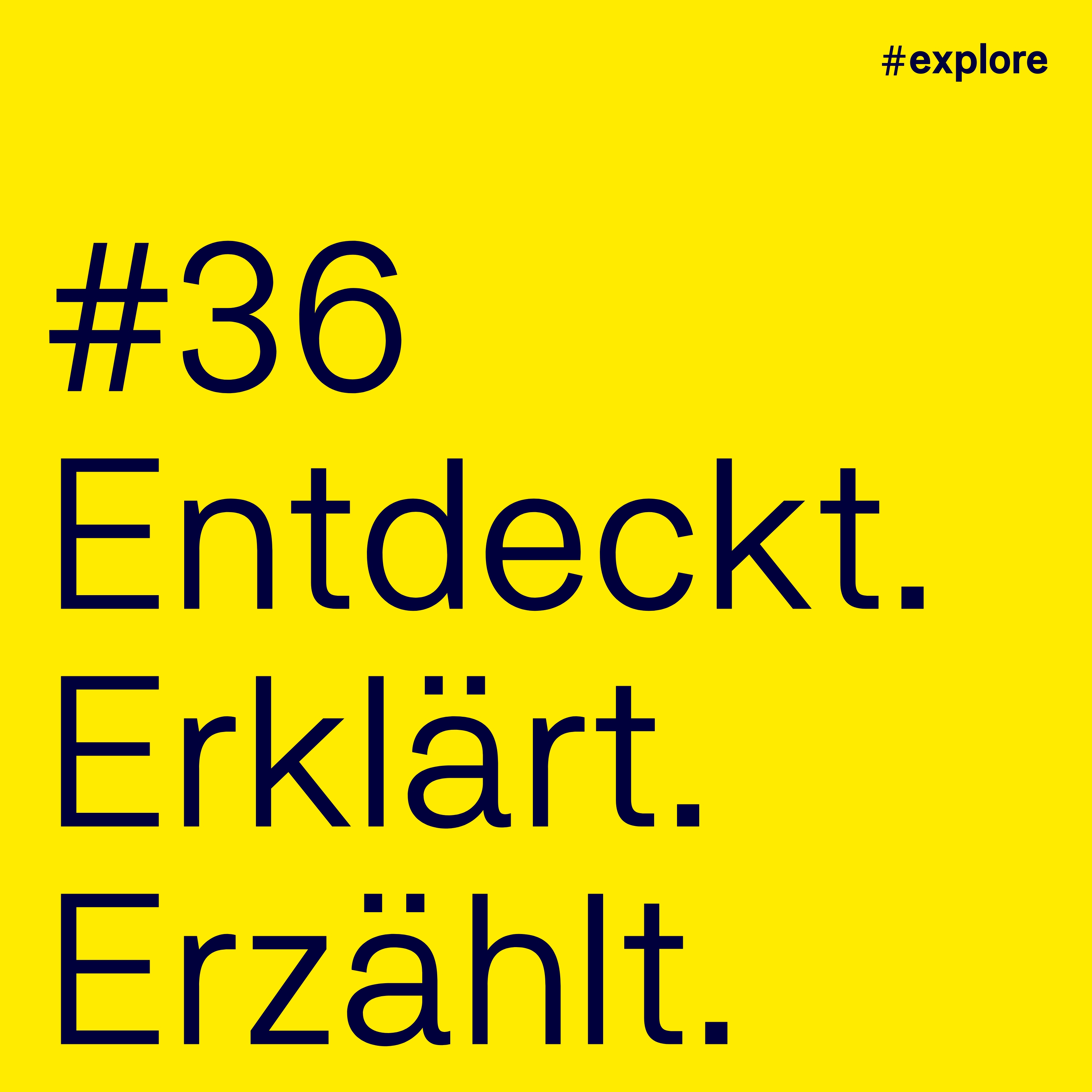 Entdeckt, erklärt, erzählt