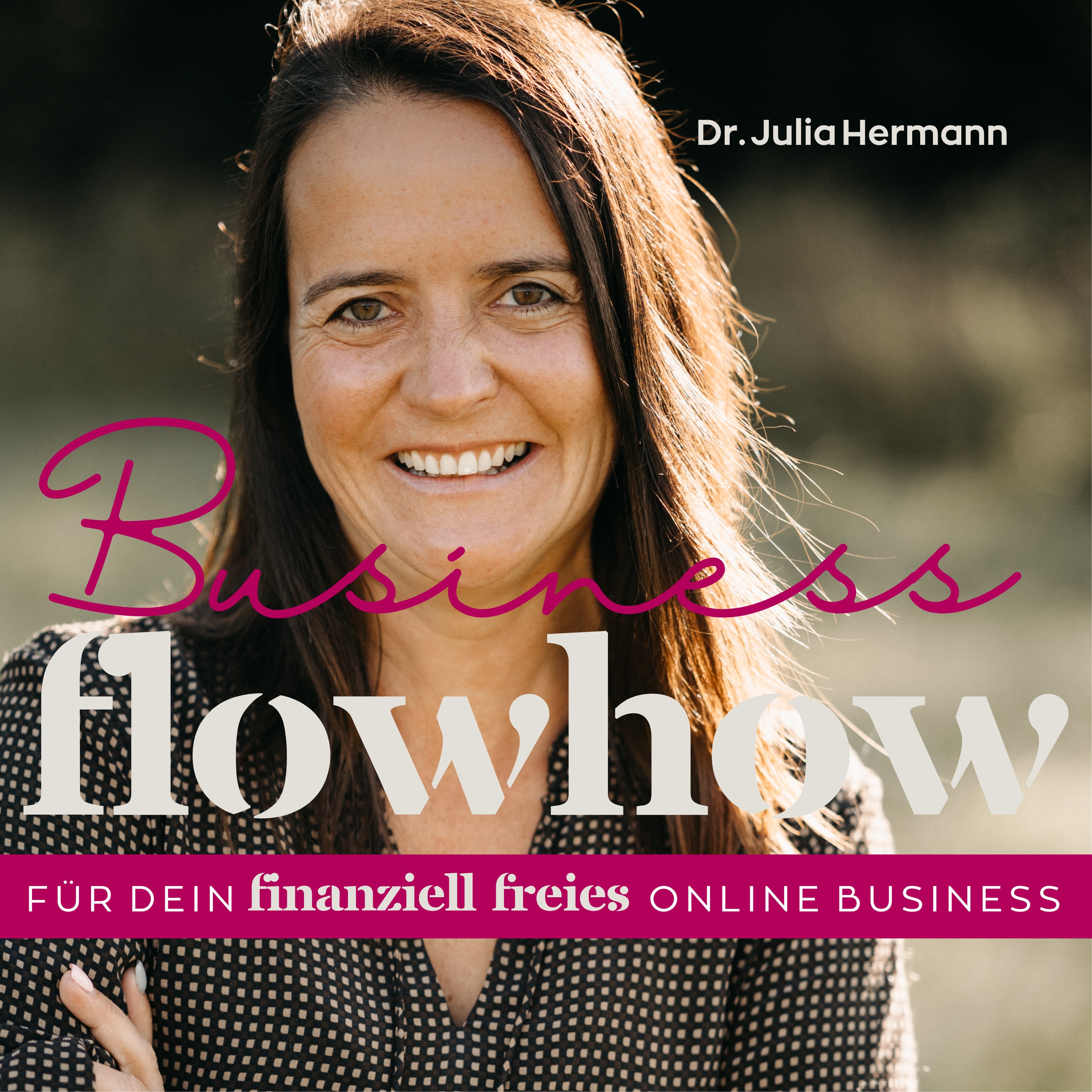 BusinessFlowHow  – The Brain meets Intuition. Der Podcast für Unternehmerinnen, die ein Business aufbauen, das verkauft.