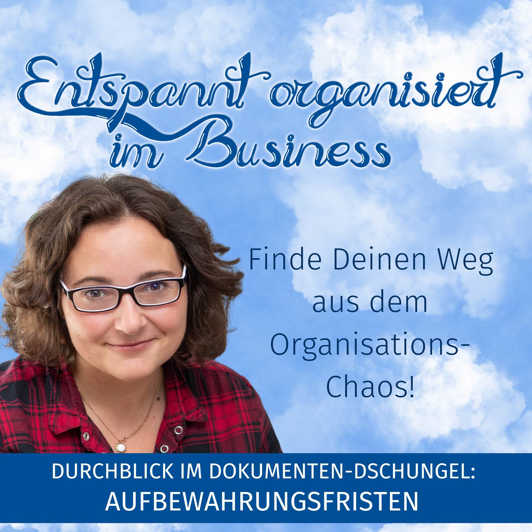 Entspannt organisiert im Business - Der Podcast