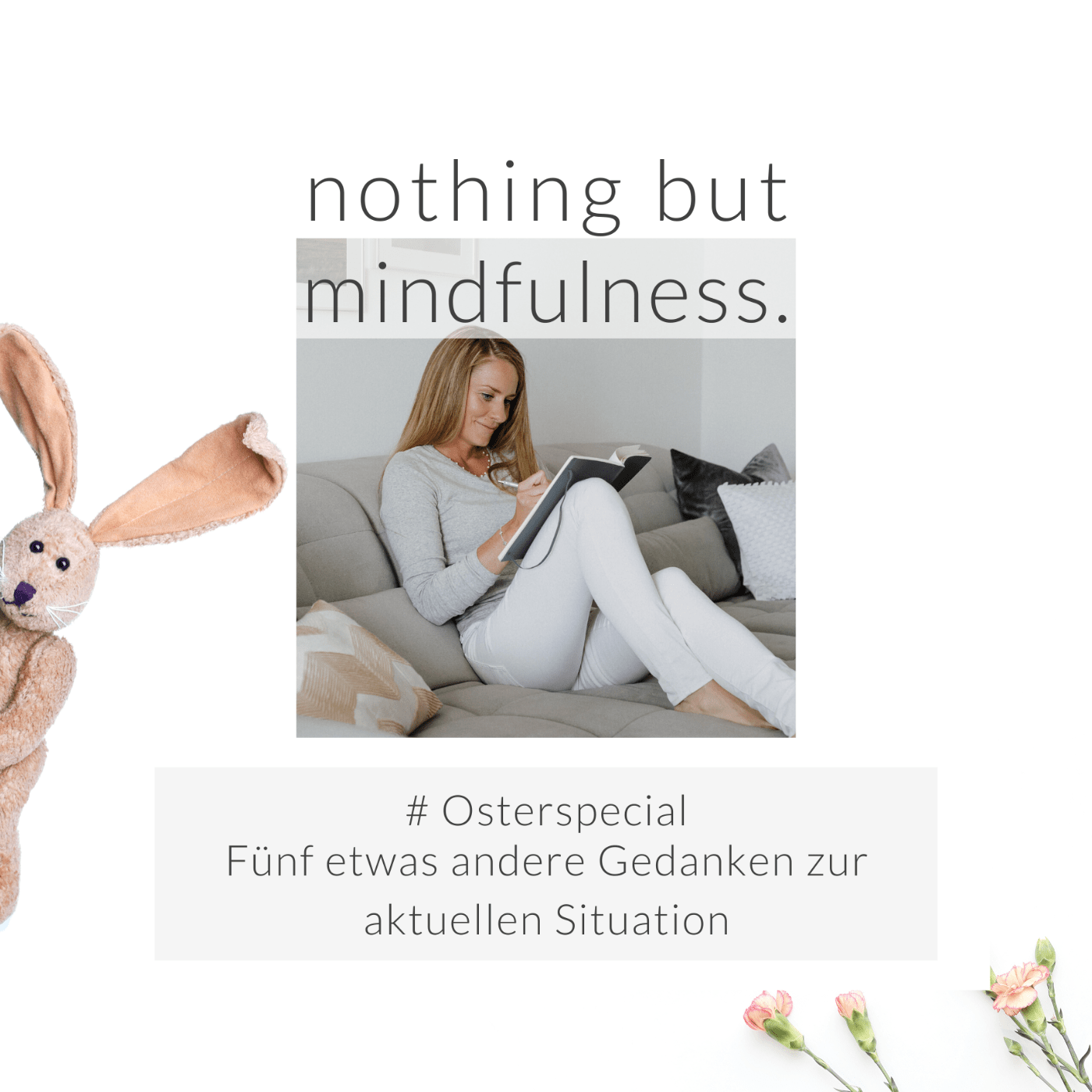 nothing but mindfulness.