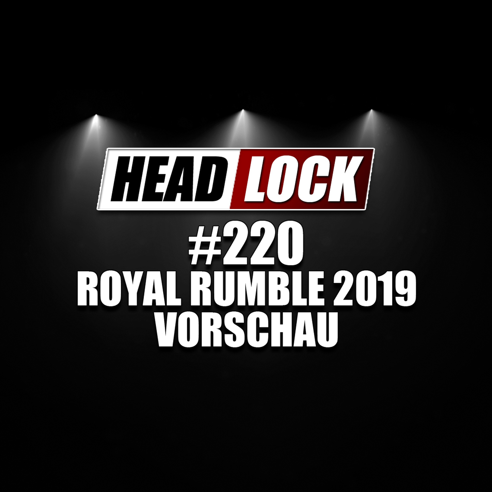 #220: WWE Royal Rumble 2019 (Vorschau / Preview) - Die Road to Wrestlemania beginnt ... episode artwork