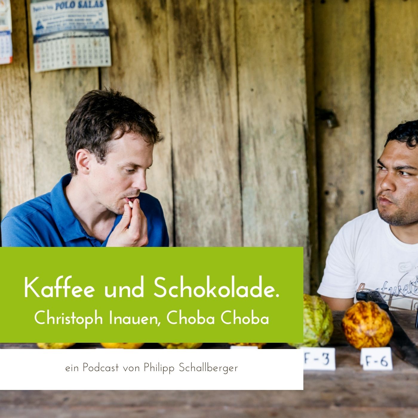 Schokolade und Kaffee. Podcast mit Christoph Inauen von Choba Choba