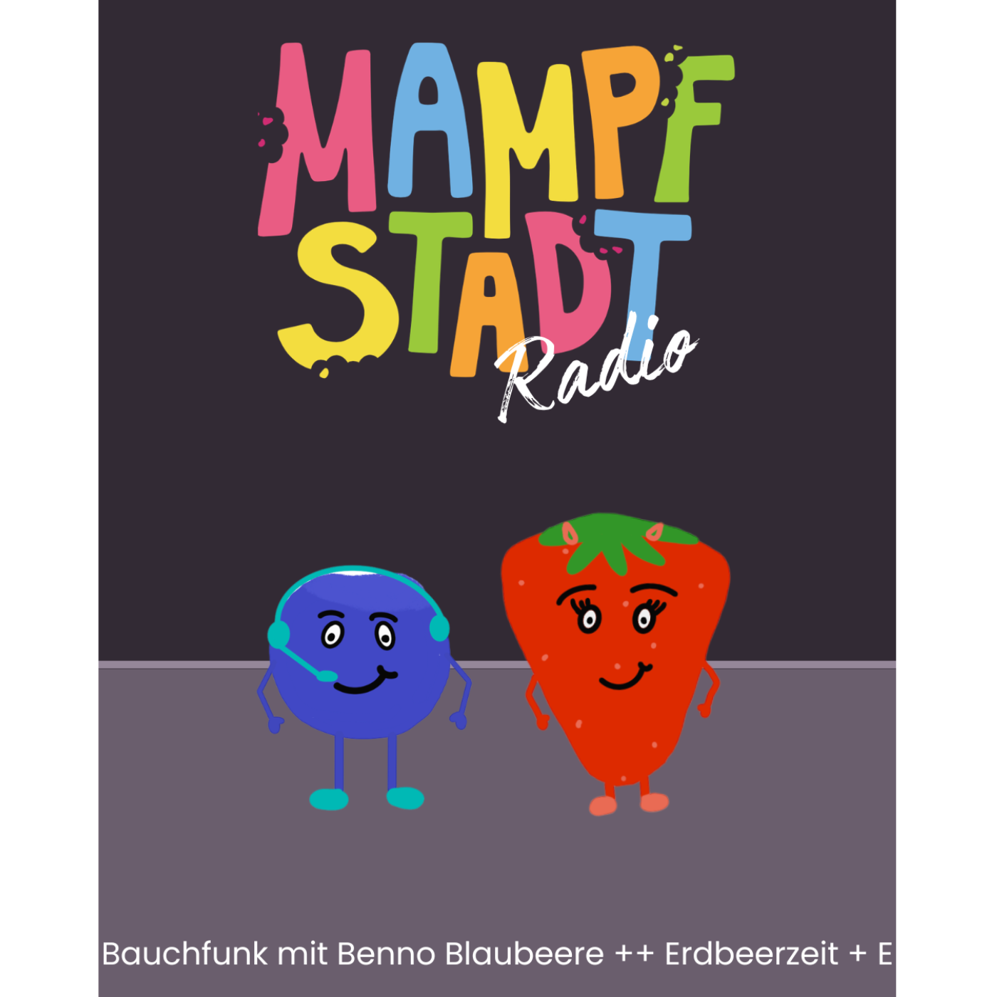 Bennos Bauchfunk- mit Ella Erdbeere