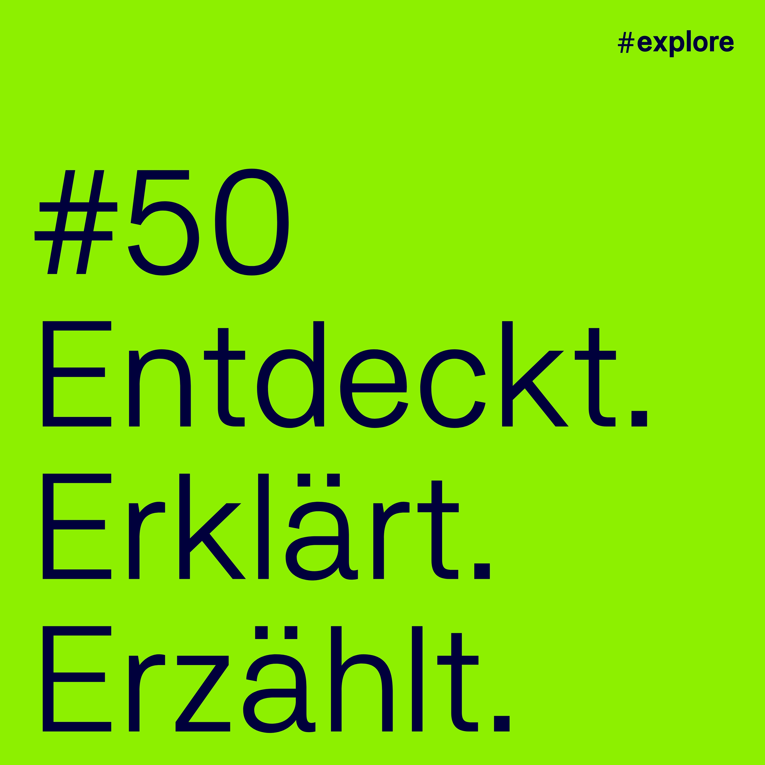 Entdeckt, erklärt, erzählt