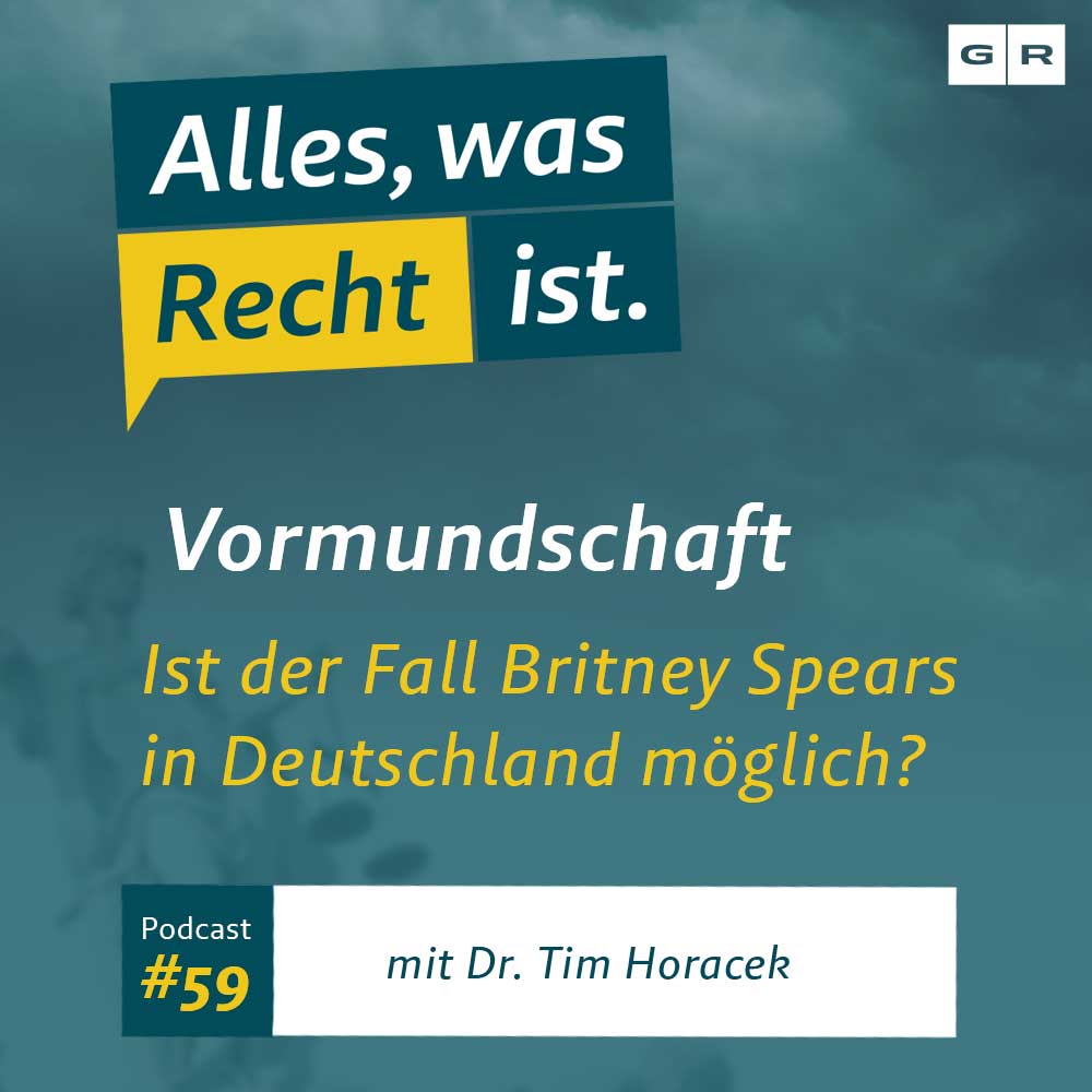 #59 – Vormundschaft - Ist Britney's Fall auch in Deutschland möglich?