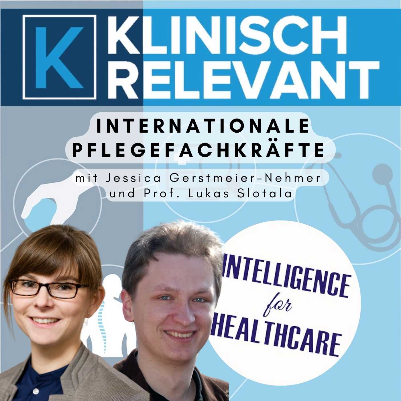 Internationale Pflegefachkräfte - mit Jessica Gerstmeier-Nehmer und Prof.  Lukas Slotala *Pflegewissenschaft