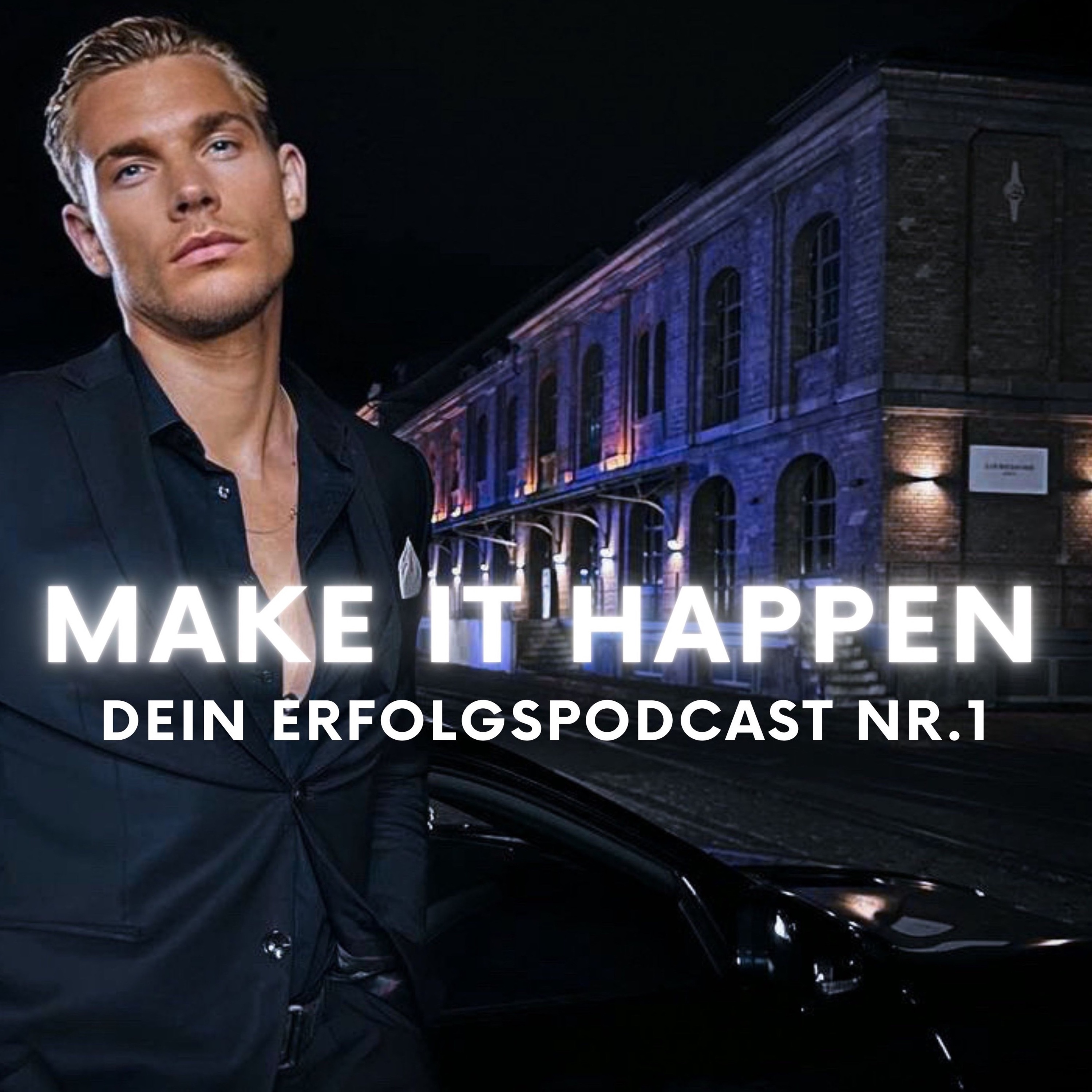 MAKE IT HAPPEN - Dein Erfolgspodcast Nr.1