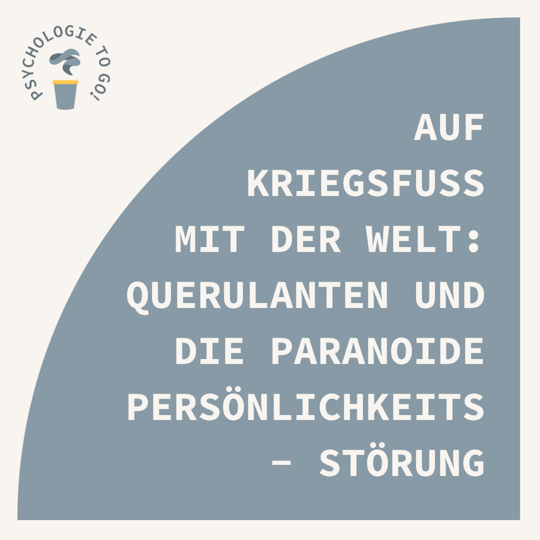 Auf Kriegsfuß mit der Welt: Querulanten und die paranoide Persönlichkeitsstörung - podcast episode cover