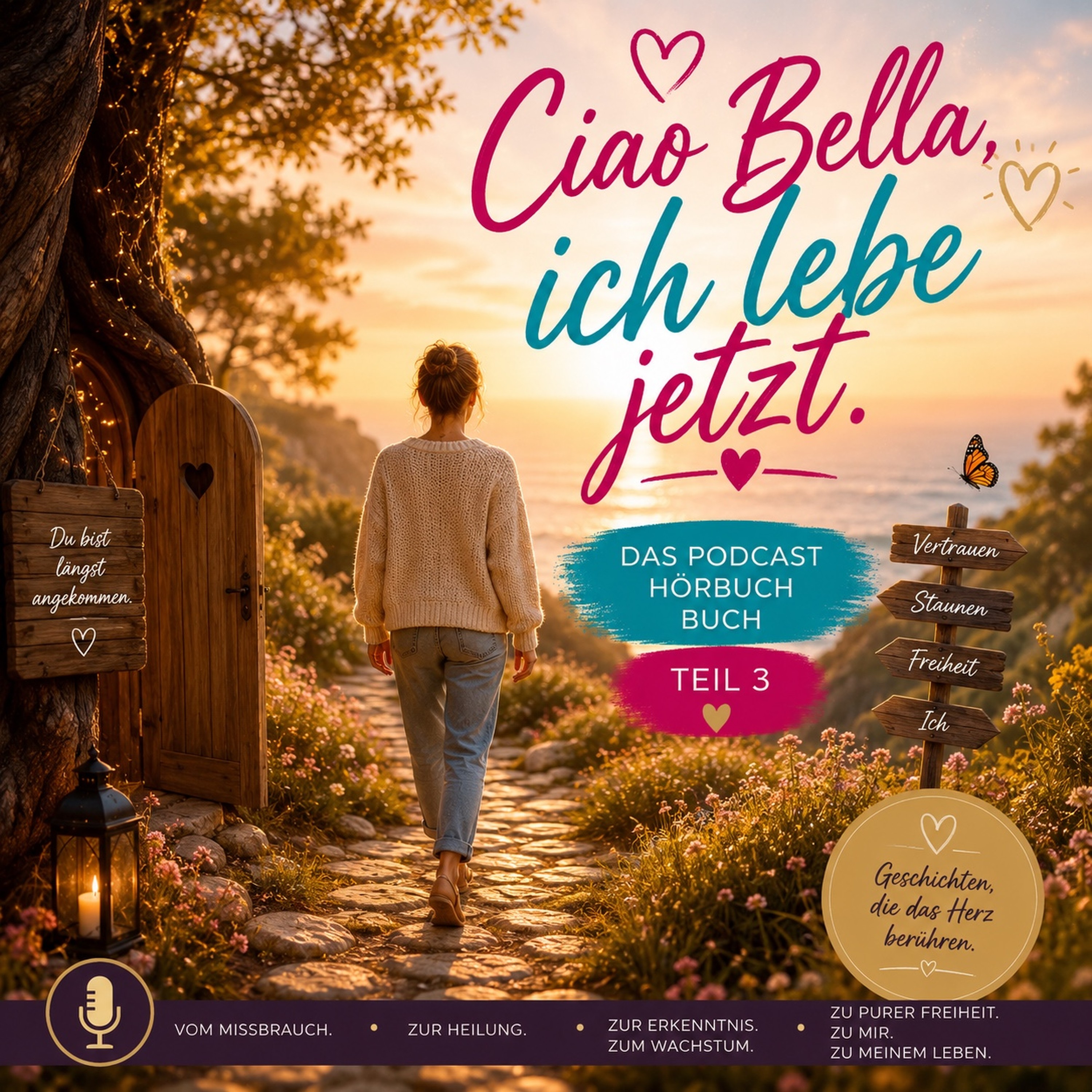 50. Ciao Bella, ich lebe jetzt. Teil 3: Als ich wieder an mich glaubte.