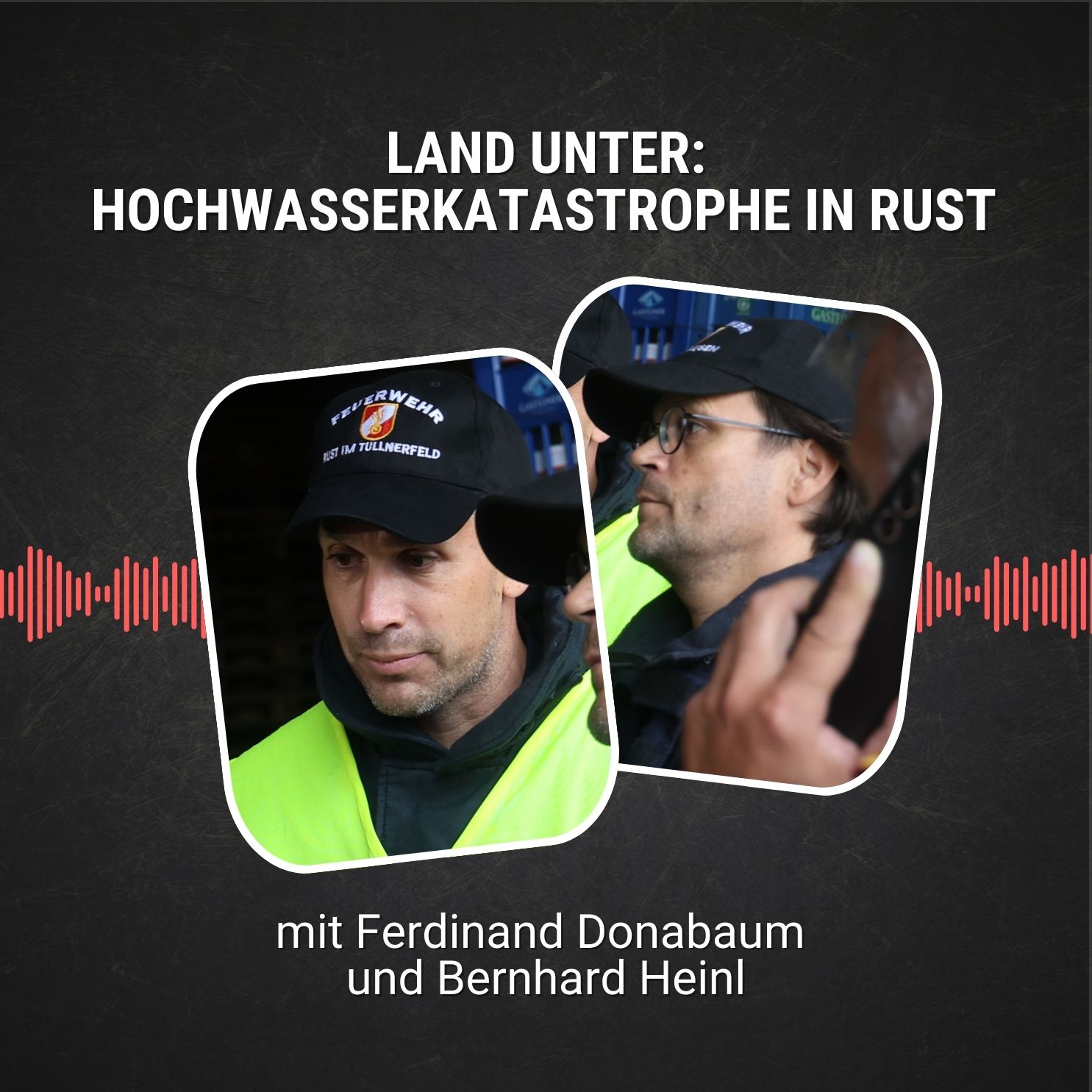 #73: Land unter: Hochwasserkatastrophe in Rust im Tullnerfeld