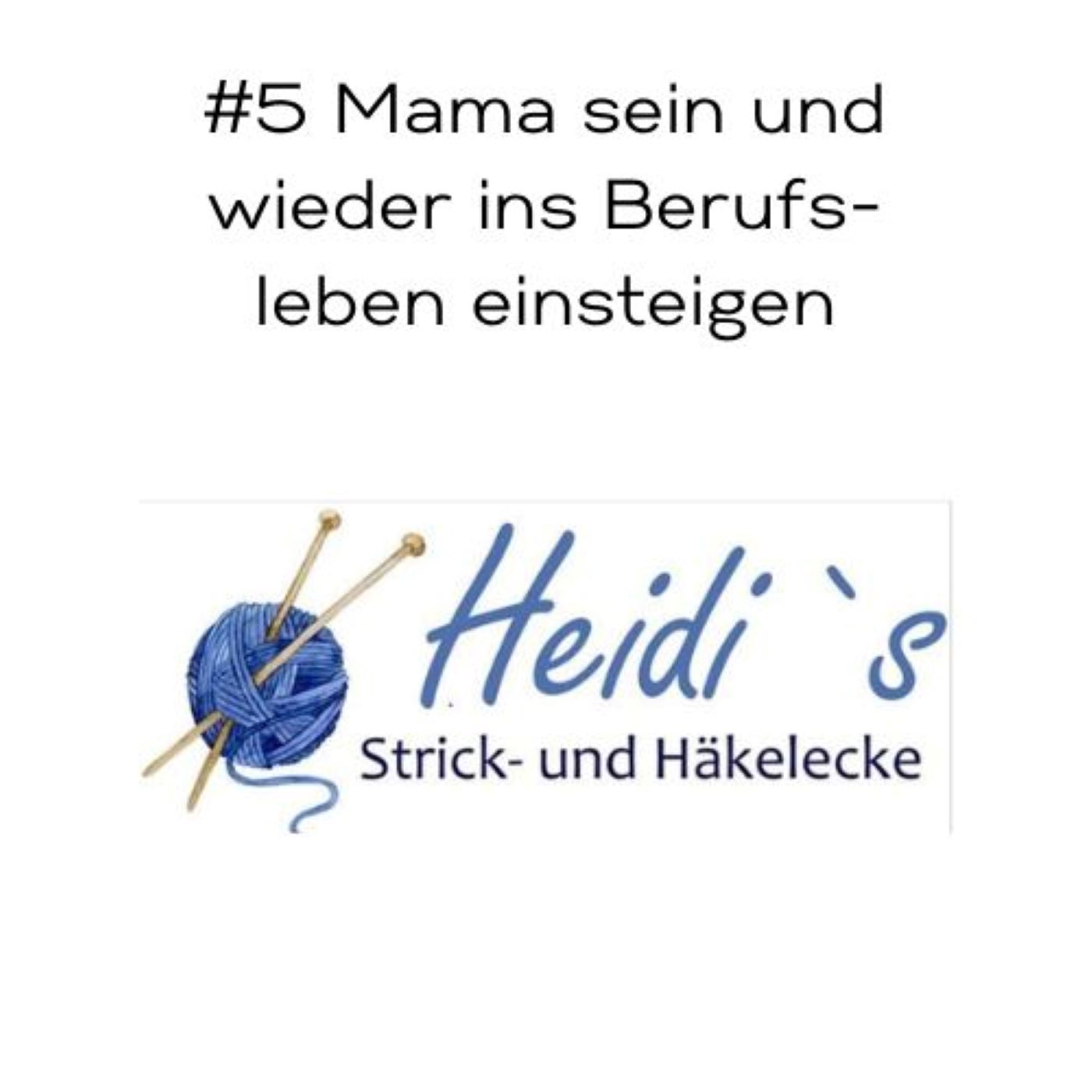 #5 Mama sein und wieder ins Berufsleben einsteige episode artwork