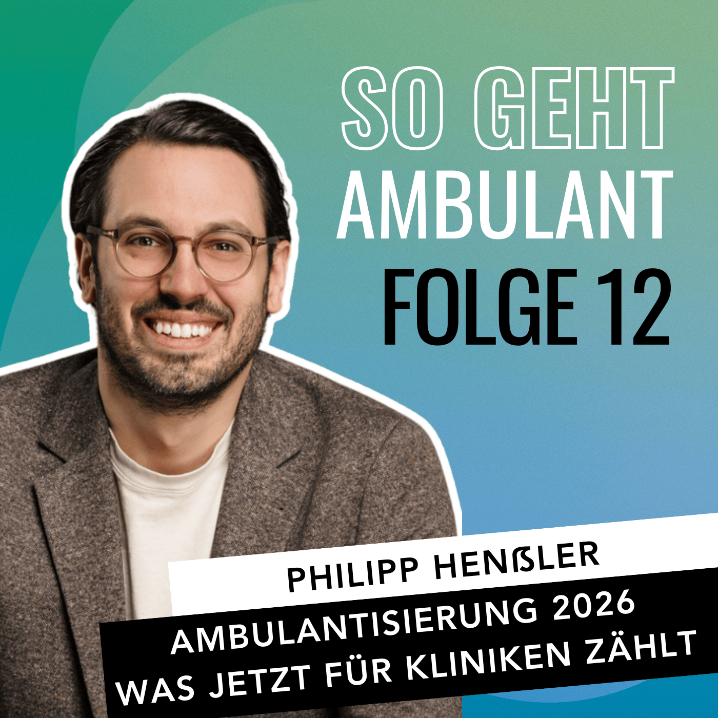 Ambulantisierung 2026 – Was jetzt für Kliniken zählt (#12) episode artwork