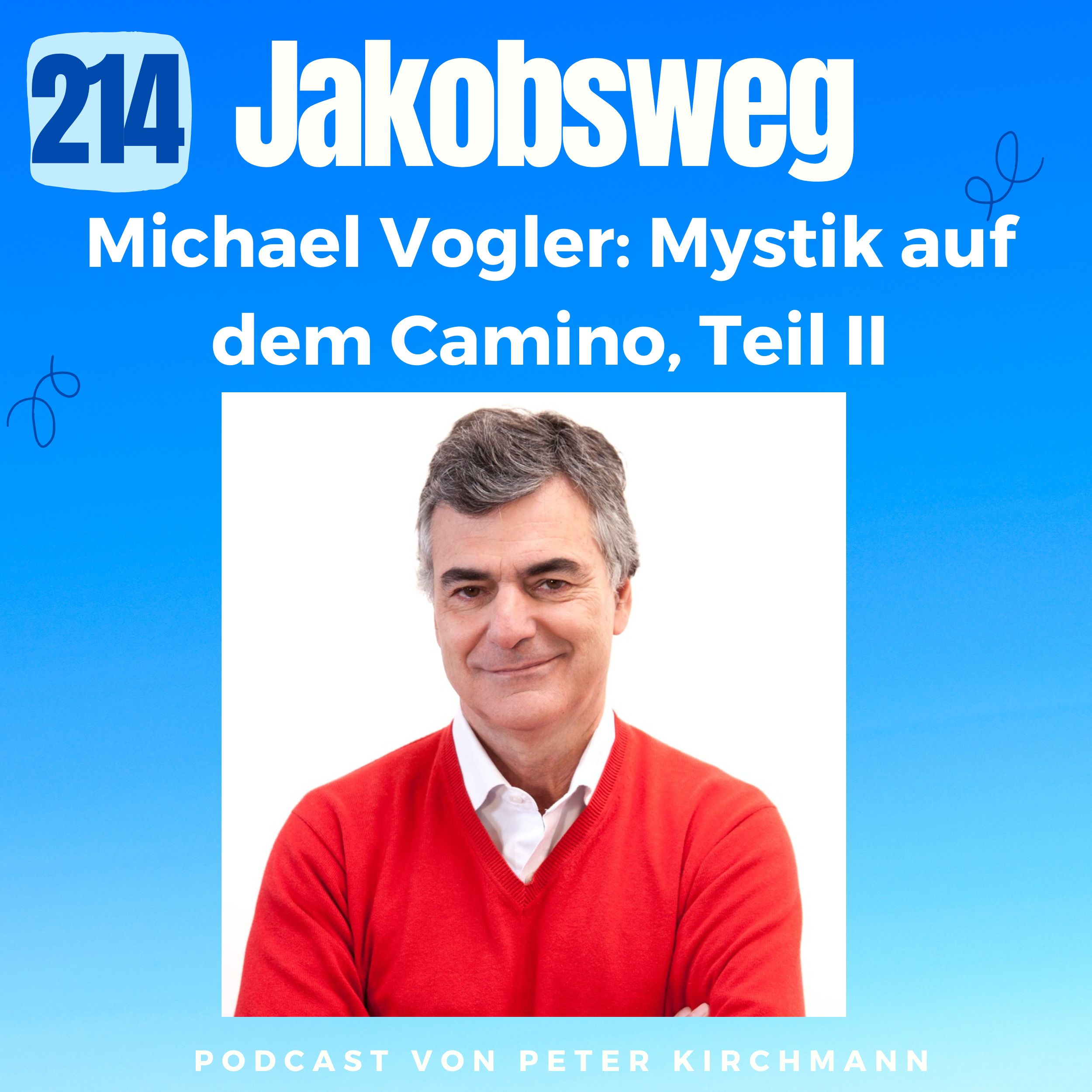 Der Jakobsweg als mystischer Lehrpfad – Im Gespräch mit Michael Vogler (214)