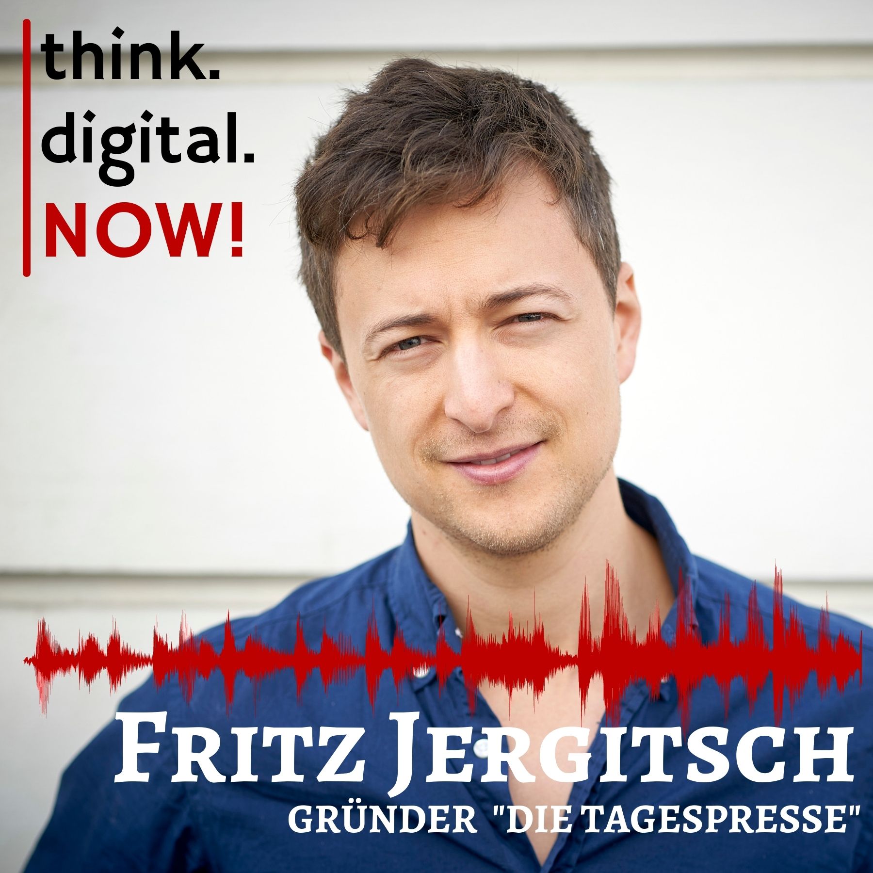 think.digital.NOW! - Der Podcast für deinen digitalen Geschäftserfolg