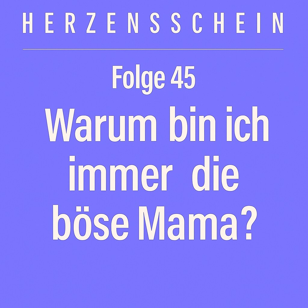 Warum bin ich immer die "böse Mama"? episode artwork