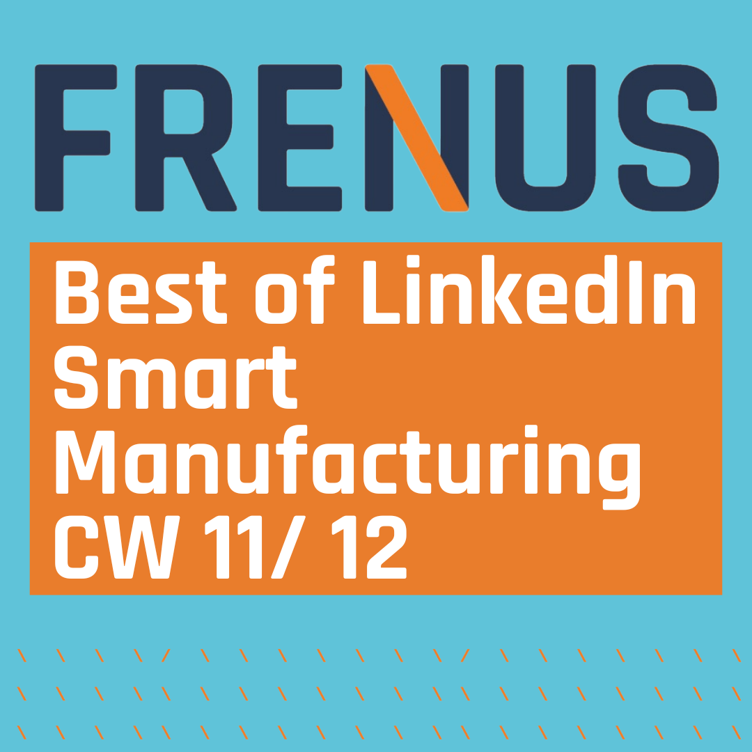 Best of LinkedIn: Smart Manufacturing CW 11/ 12 episode artwork