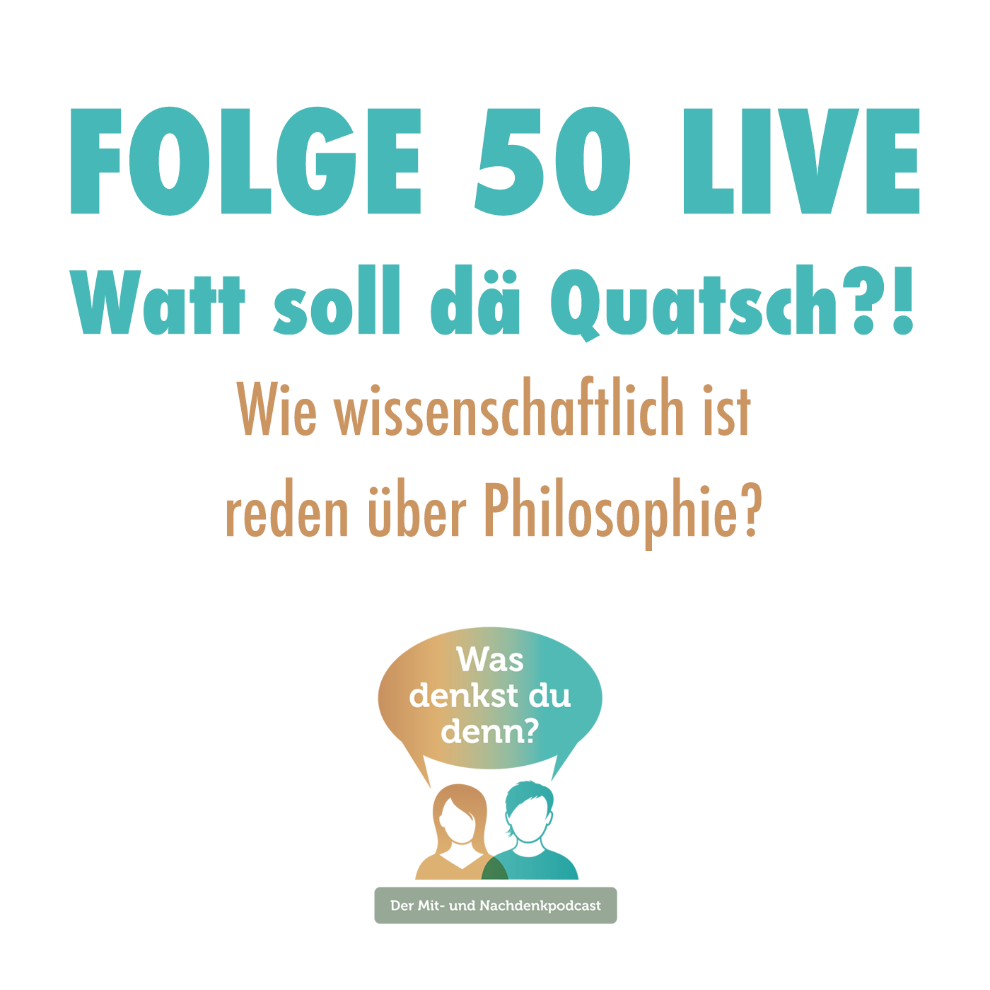 Was denkst du denn?