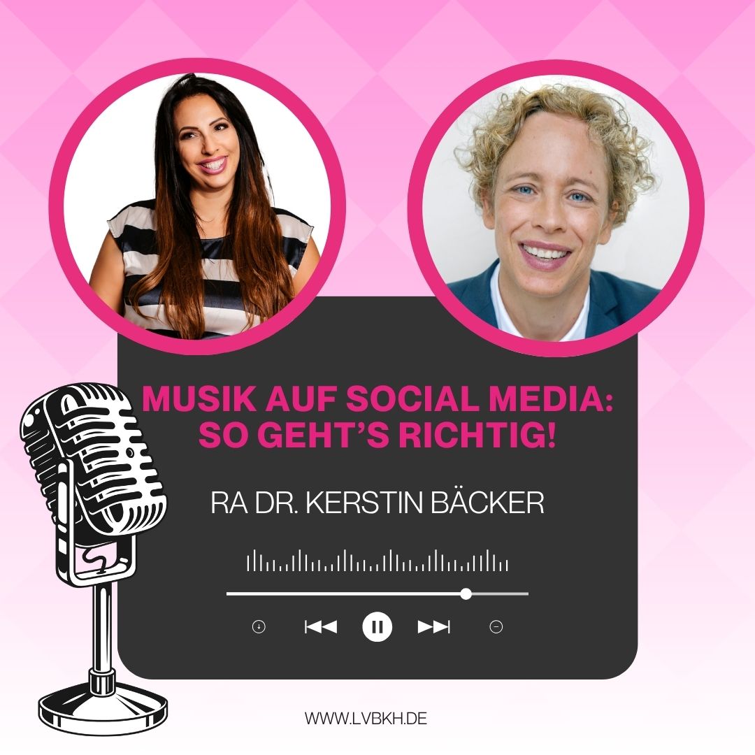 #004 Rechtssichere Musiknutzung auf Social Media - mit RA Dr. Kerstin Bäcker