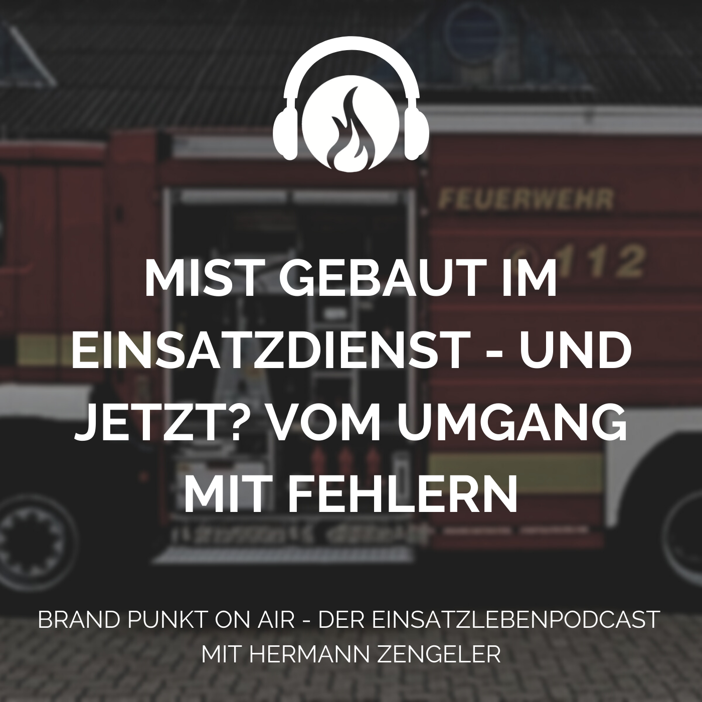 Mist gebaut im Einsatzdienst - und jetzt? episode artwork