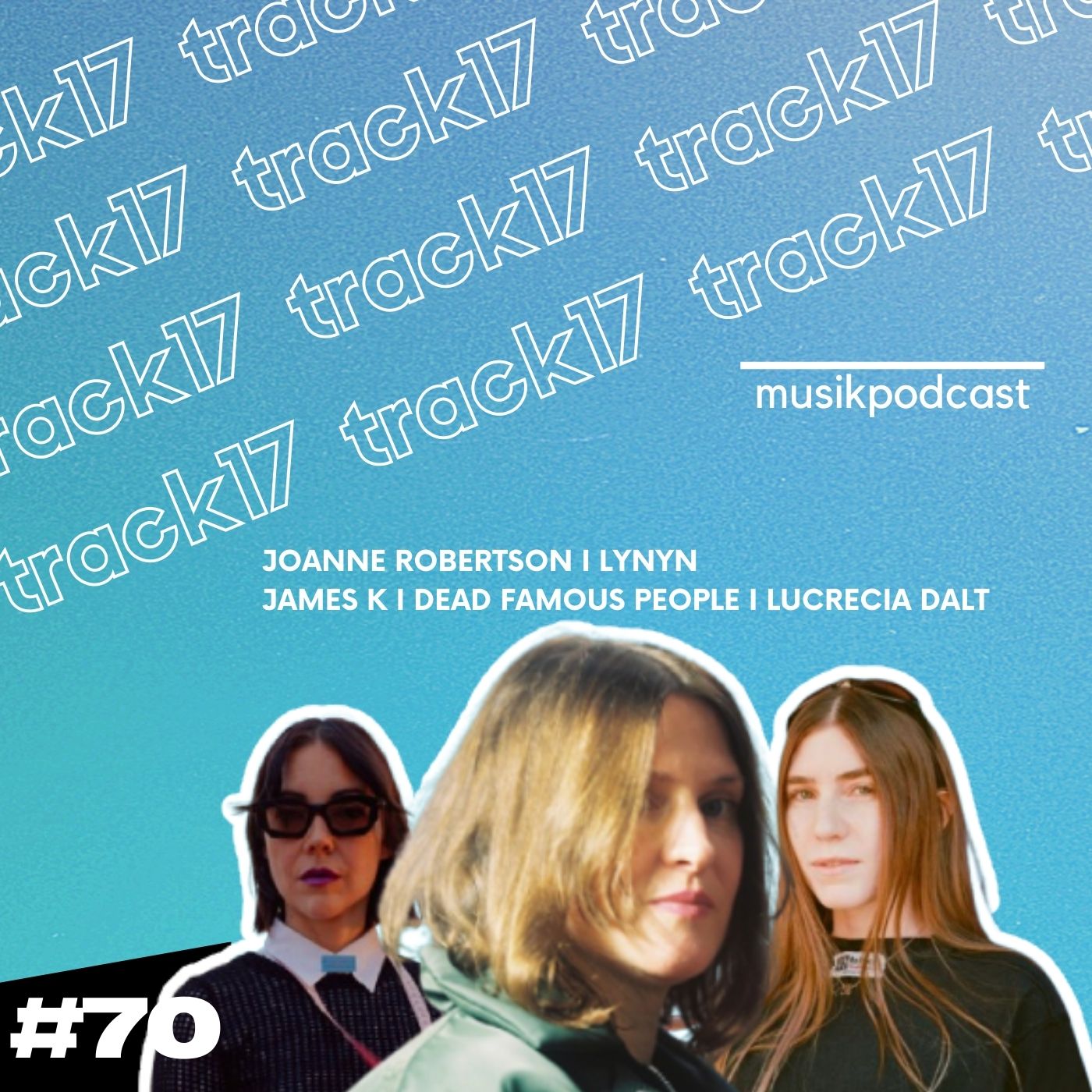 #70 | Joanne Robertson, lynyn, james k, Dead Famous People, Lucrecia Dalt