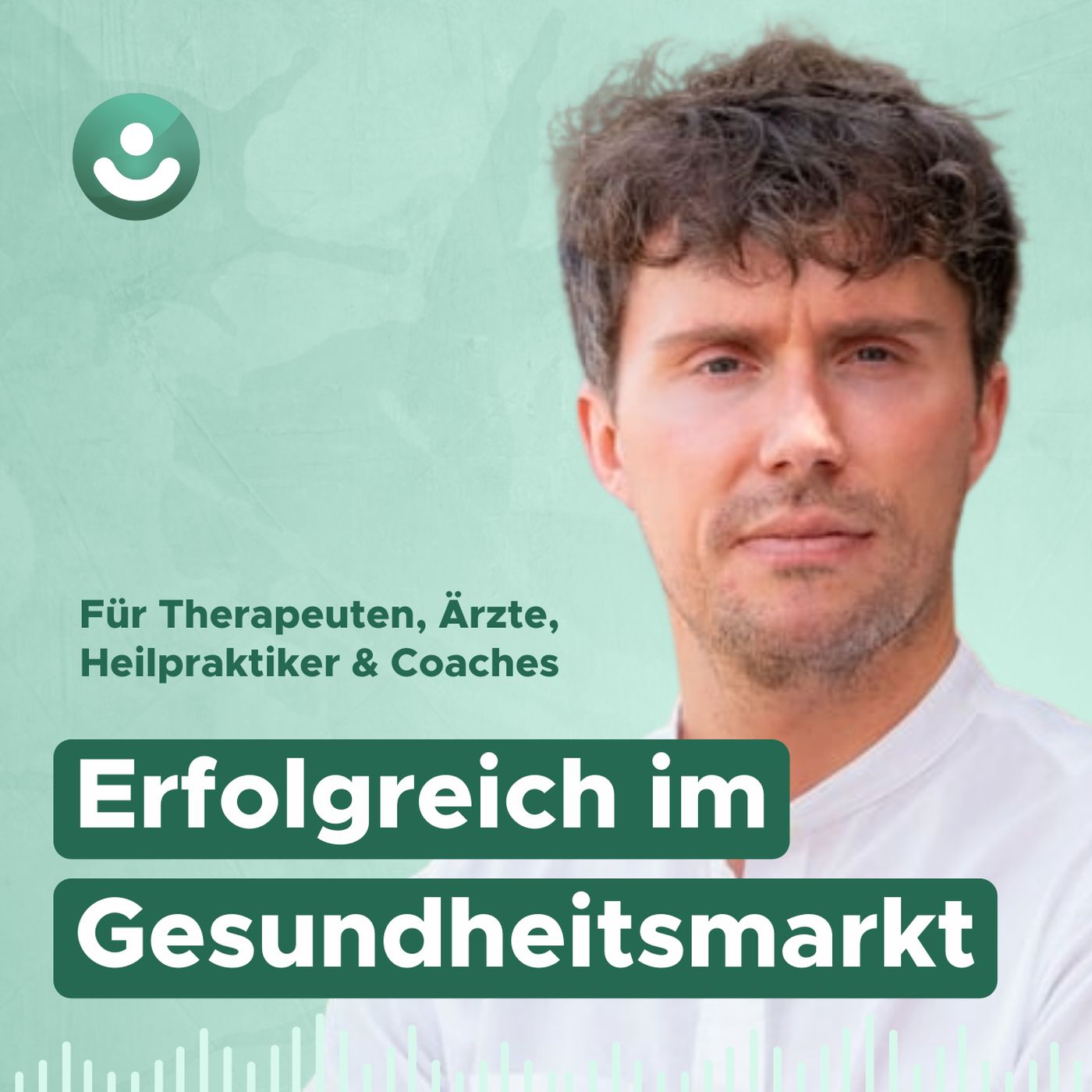 Erfolgreich im Gesundheitsmarkt als Therapeut, Heilpraktiker, Arzt & Coach.