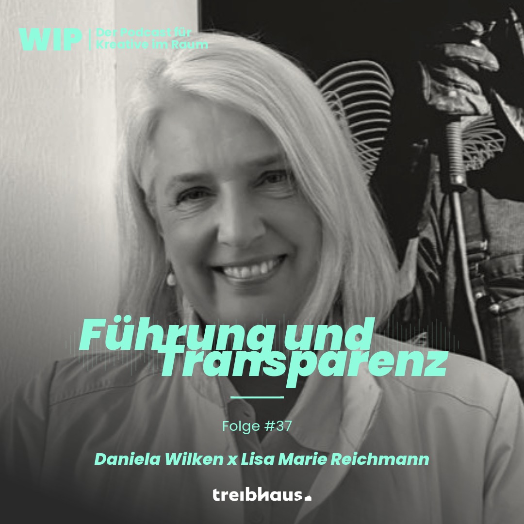 WIP - der treibhaus Podcast für Kreative im Raum