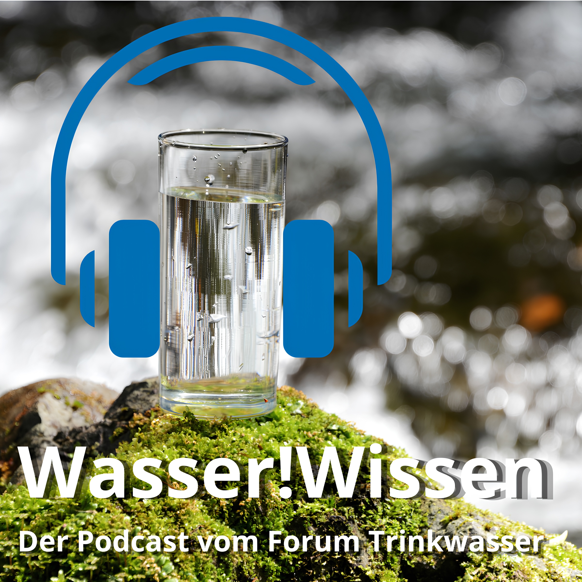 Wasser!Wissen – Der Podcast vom Forum Trinkwasser