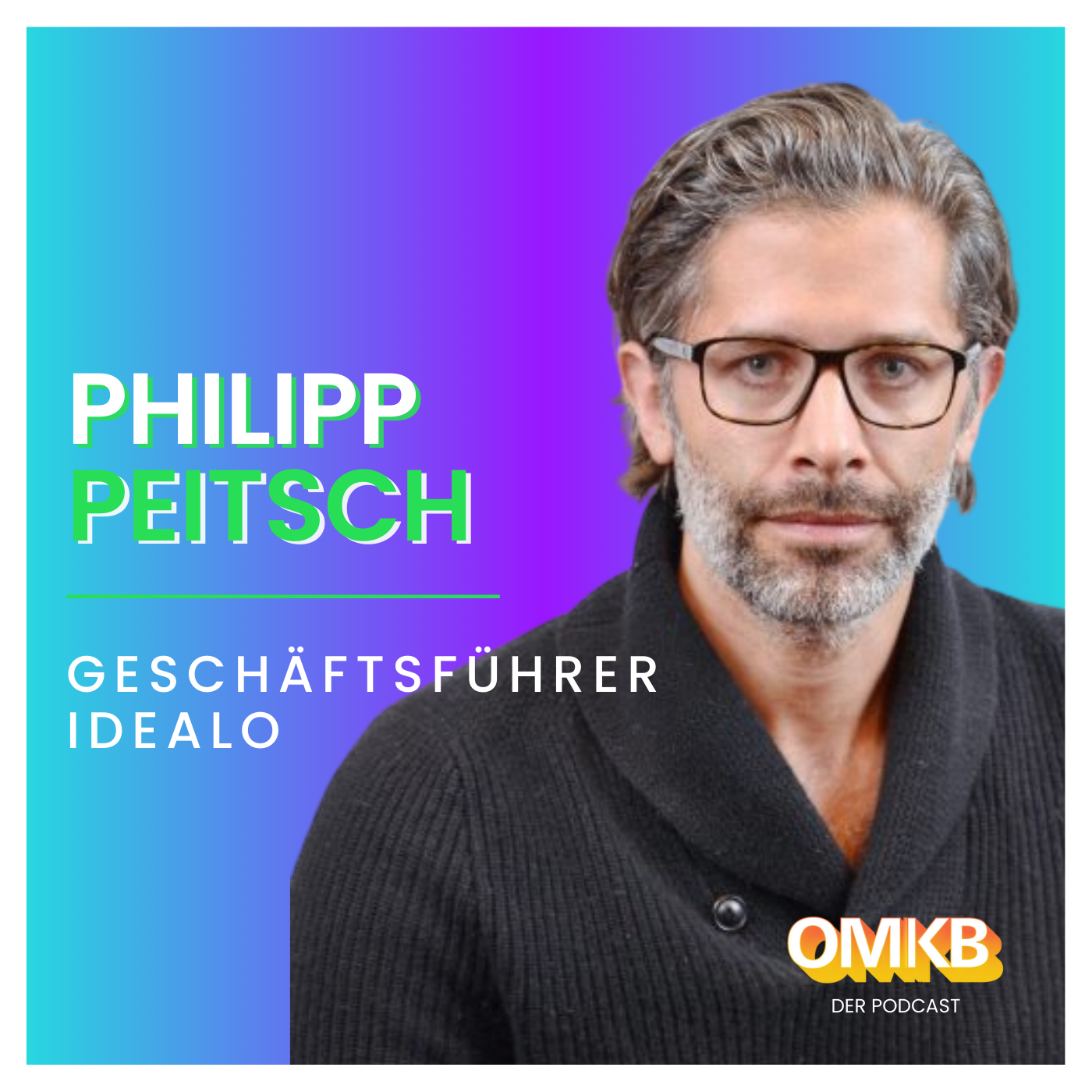 Cover der Podcast-Episode: OMKB #16 mit Philipp Peitsch - CEO, idealo Internet GmbH