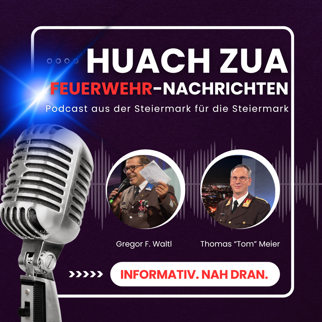 Huach zua - Die Feuerwehr-Nachrichten aus der Steiermark für die Steiermark