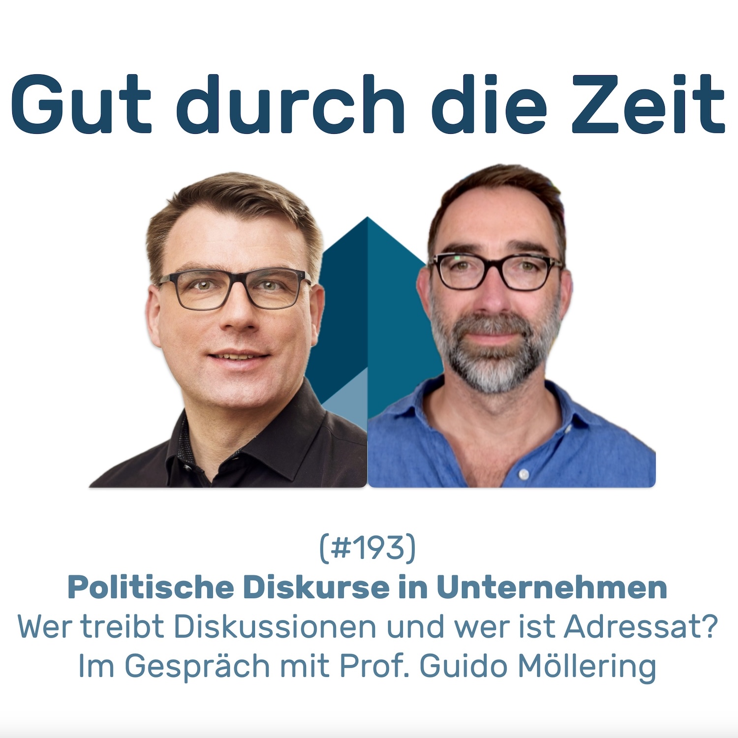 #193 - Politische Diskurse in Unternehmen. Im Gespräch mit Prof. Guido Möllering