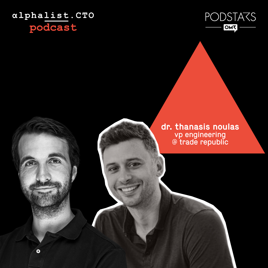 #66 - Dr. Thanasis Noulas // VP Engineering @ Trade Republic - podcast episode cover