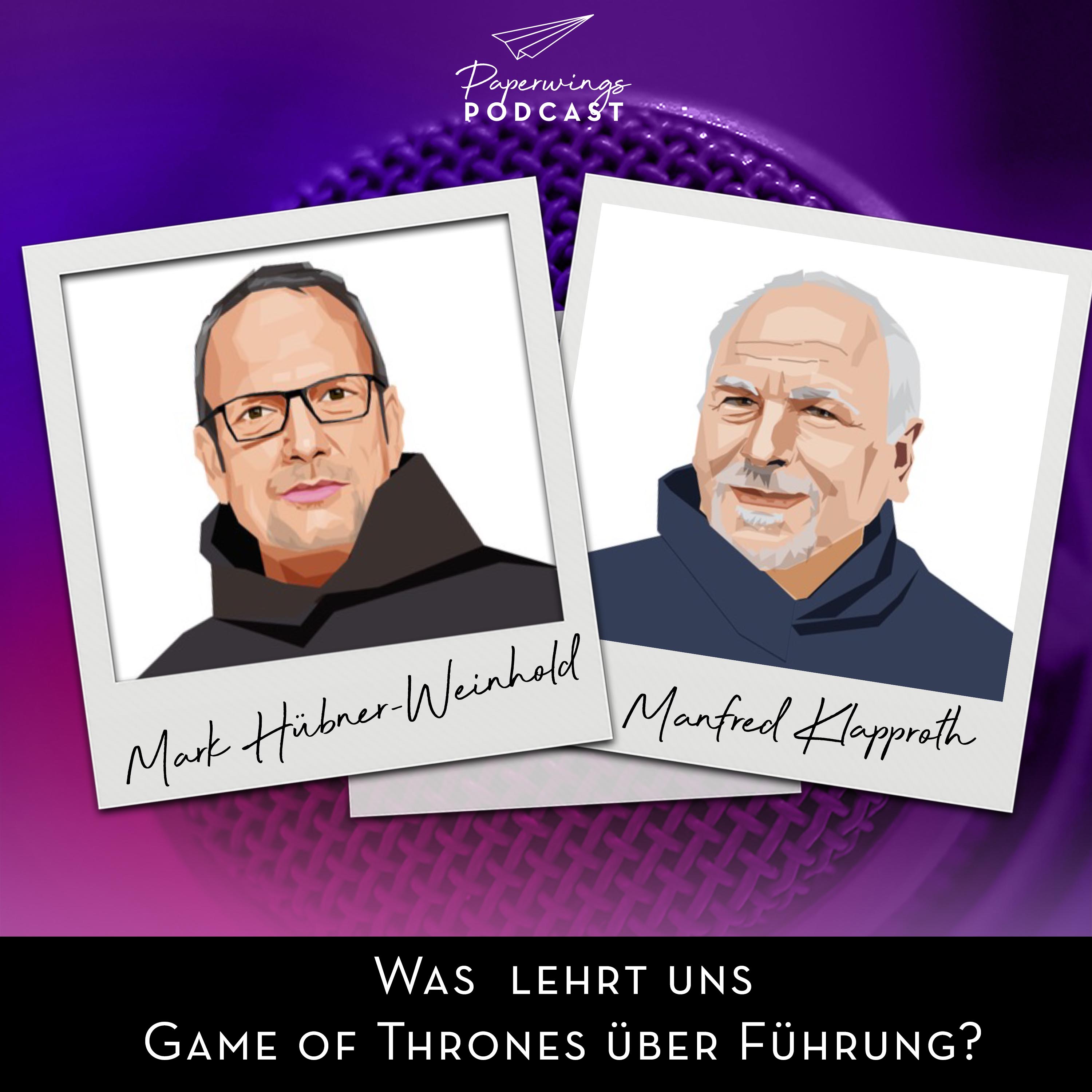 cover of episode #38 Was lehrt uns Game of Thrones über Führung? Danny Herzog-Braune mit Mark Hübner-Weinhold & Manfred Klapproth