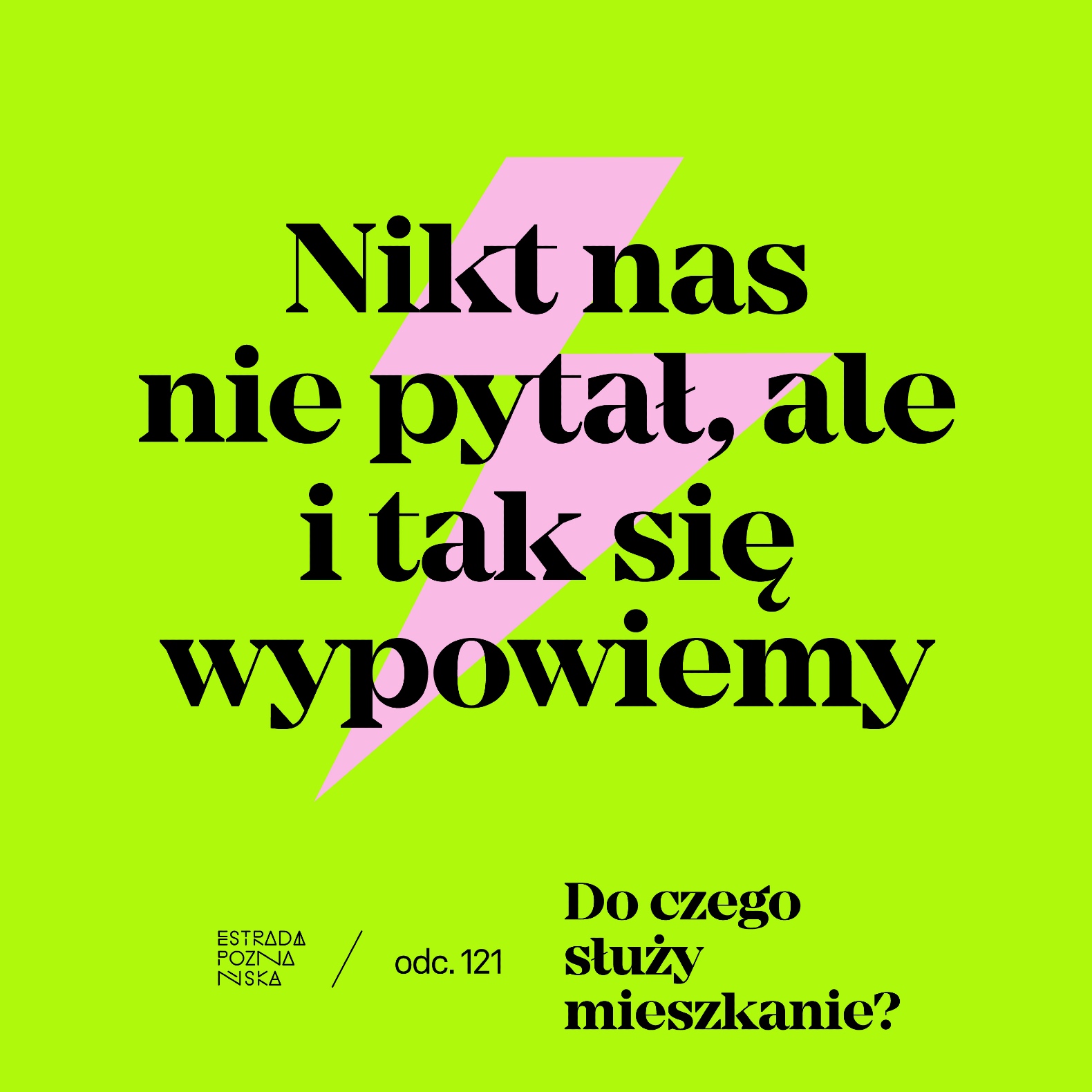 Nikt nas nie pytał, ale i tak się wypowiemy!