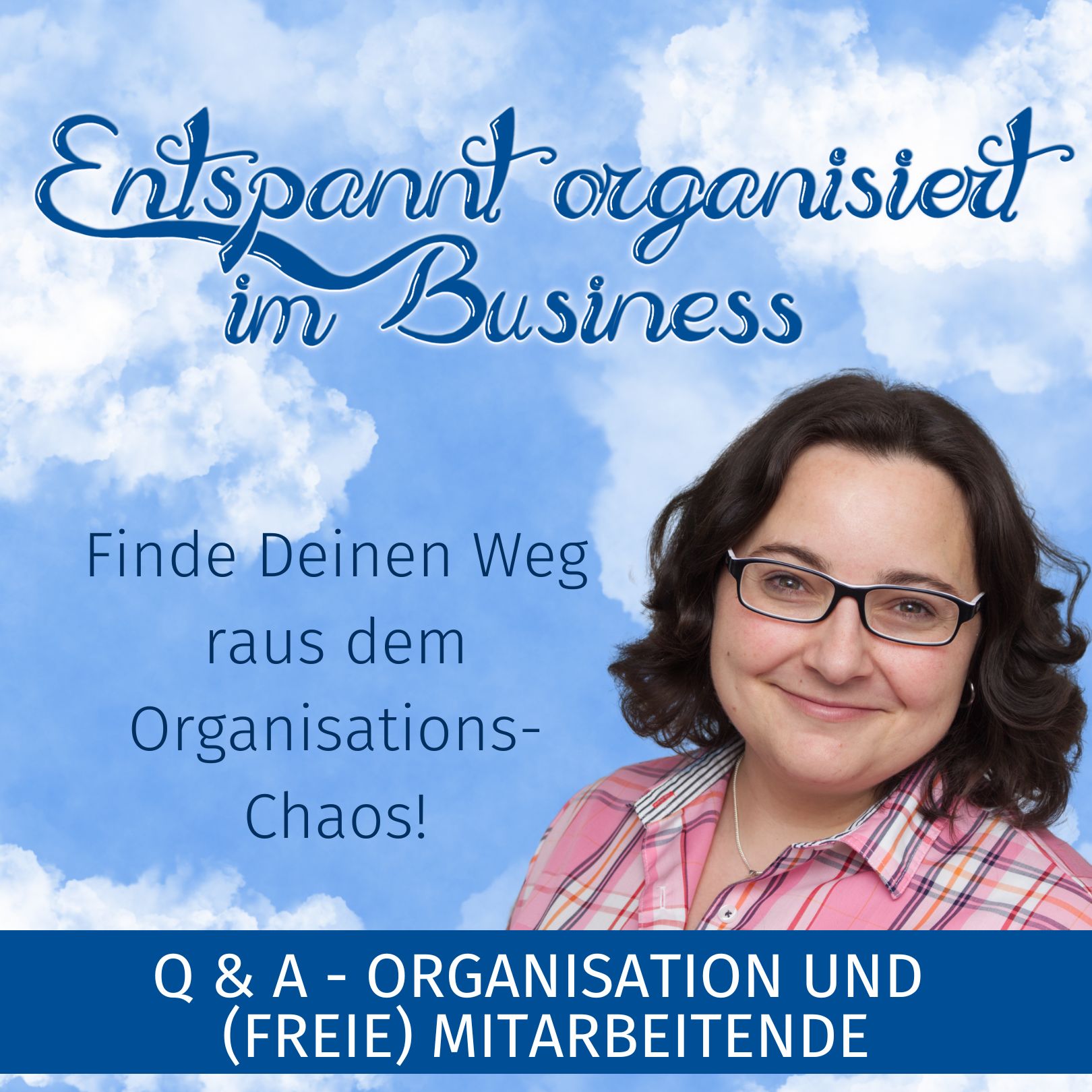 Entspannt organisiert im Business - Der Podcast