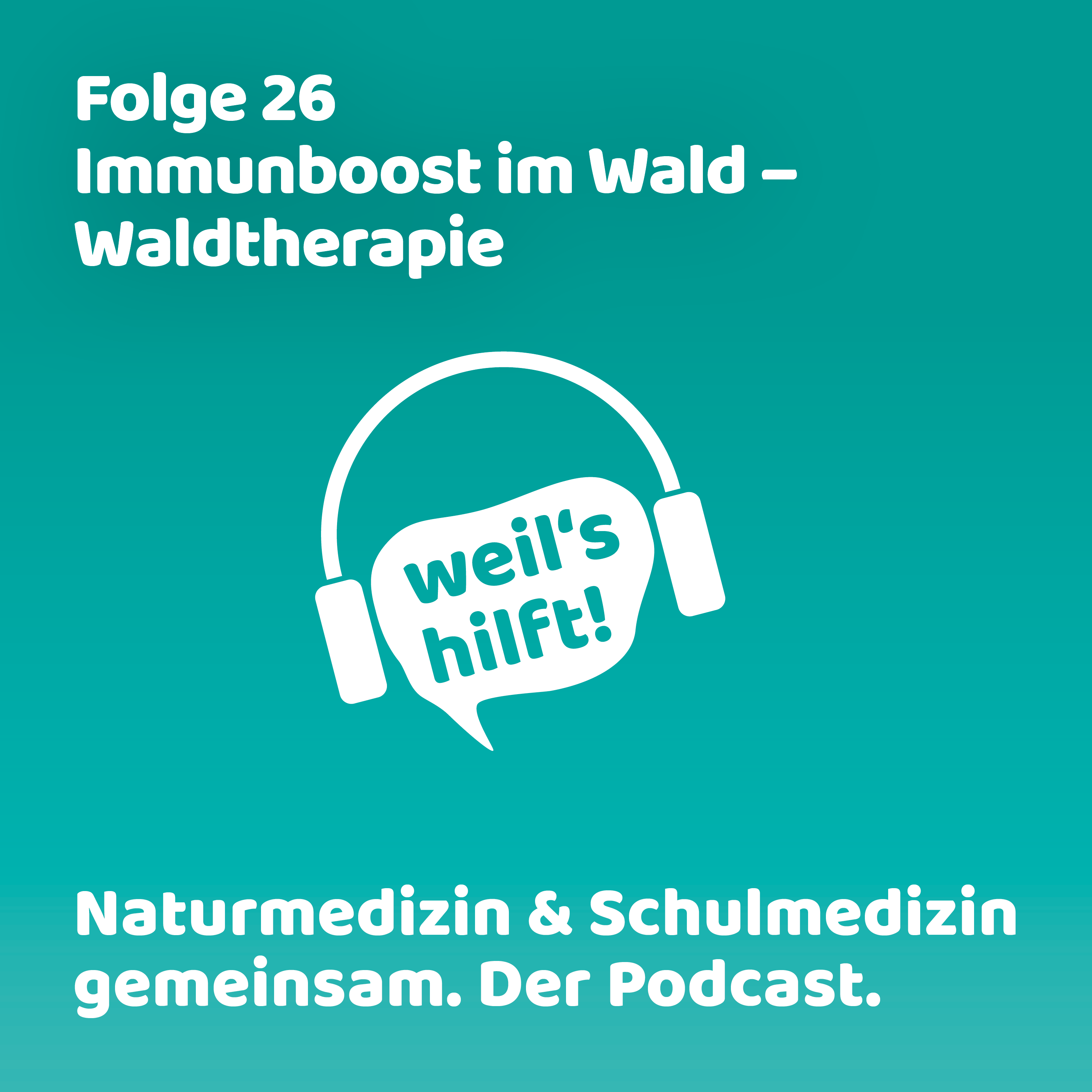 weil\'s hilft! Naturmedizin & Schulmedizin gemeinsam. Der Podcast.
