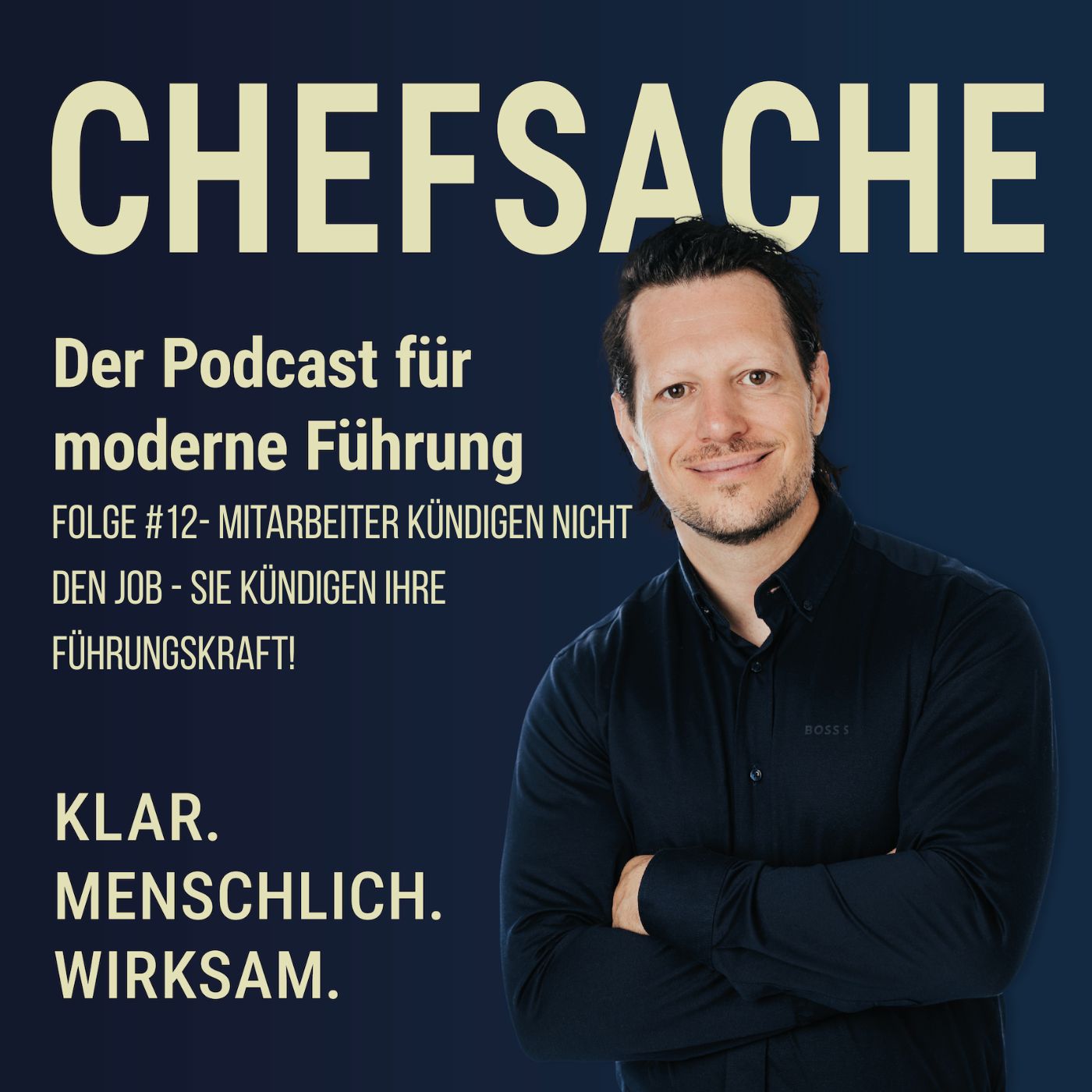 Chefsache - Folge #12 -Mitarbeiter kündigen nicht den Job – sie kündigen ihre Führungskraft Chefsache - Folge #12 -Mitarbeiter kündigen nicht den Job – sie kündigen ihre Führungskraft