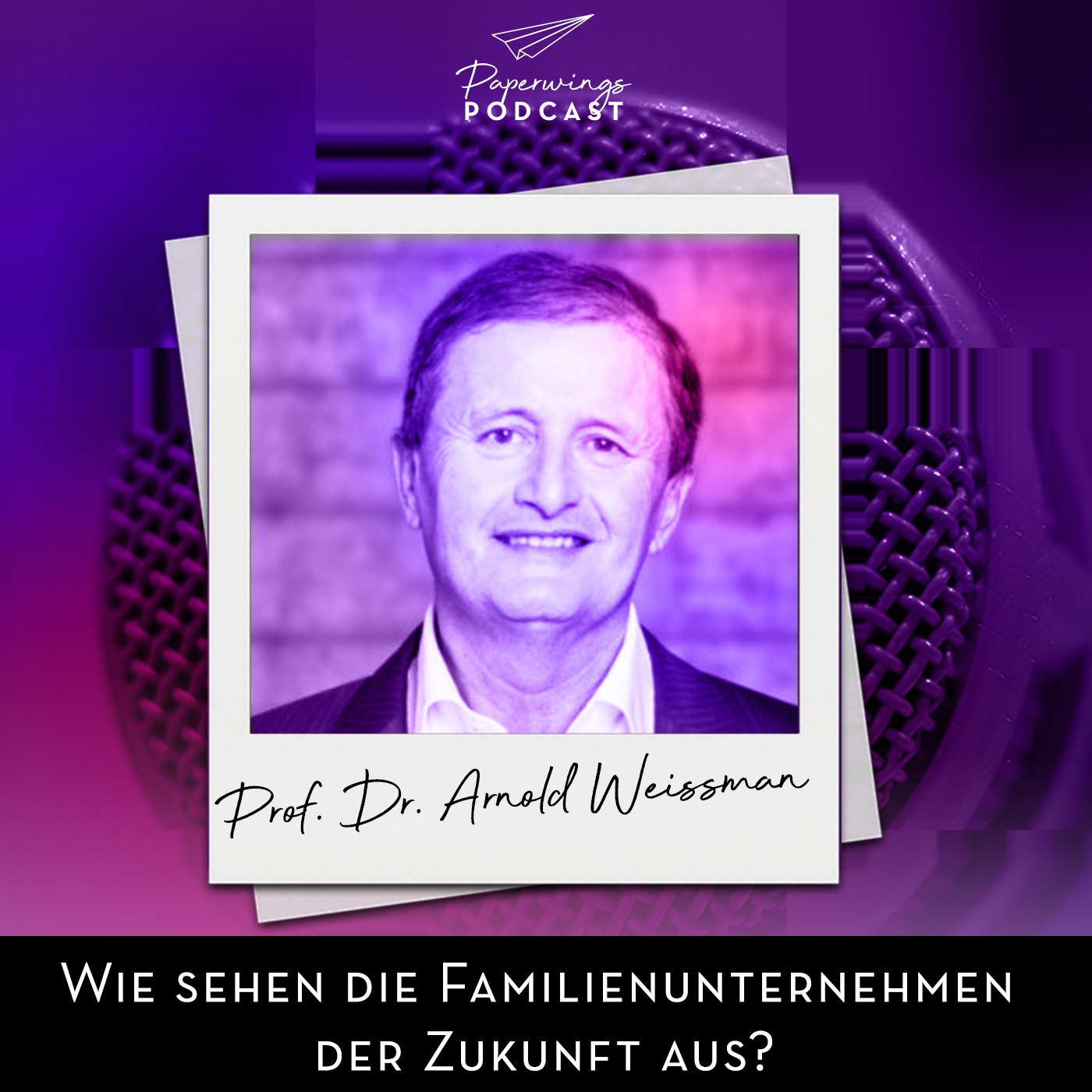 cover of episode #86 Wie sehen die Familienunternehmen der Zukunft aus? – Danny im Gespräch mit Prof. Dr. Arnold Weissman