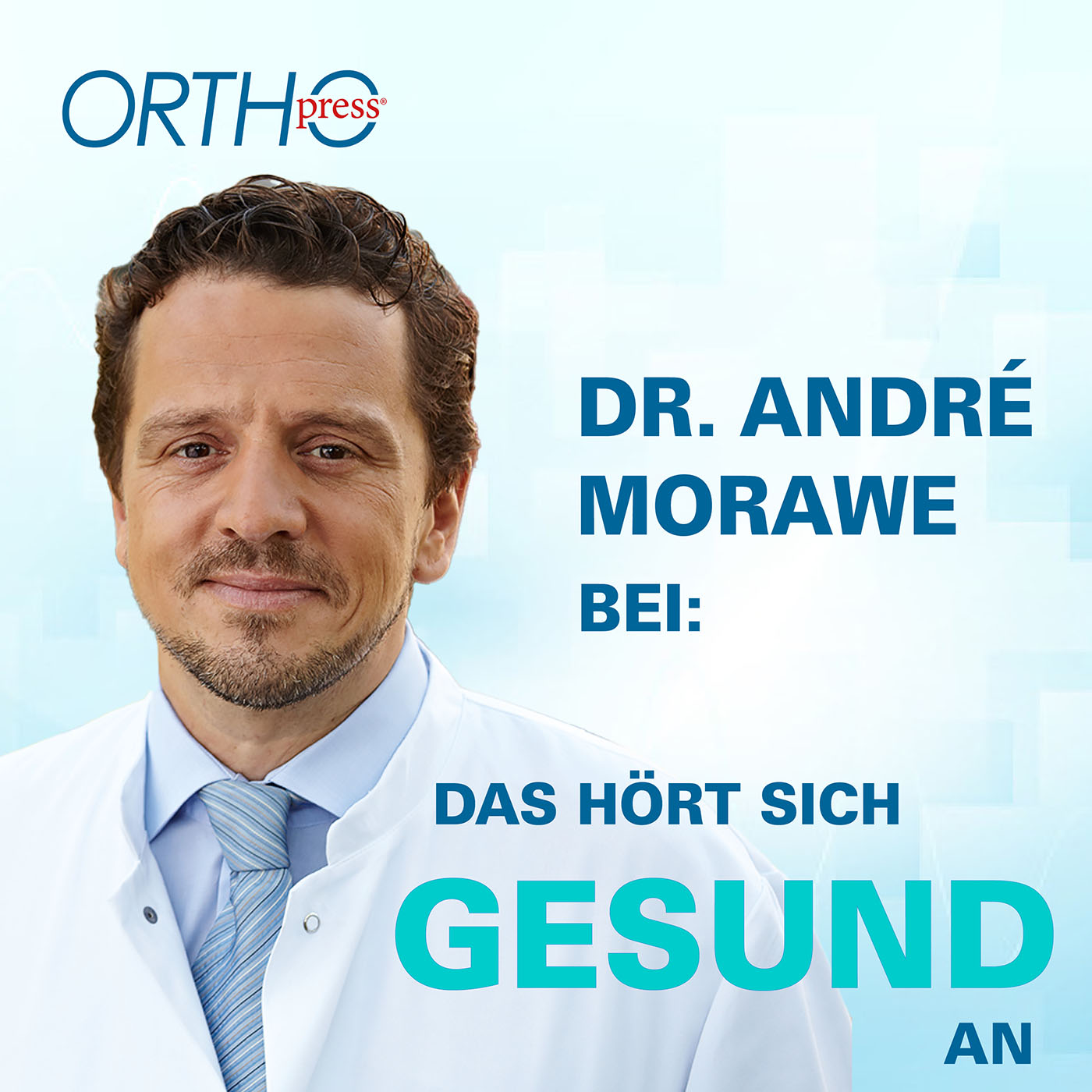 Das hört sich gesund an - ORTHOpress®