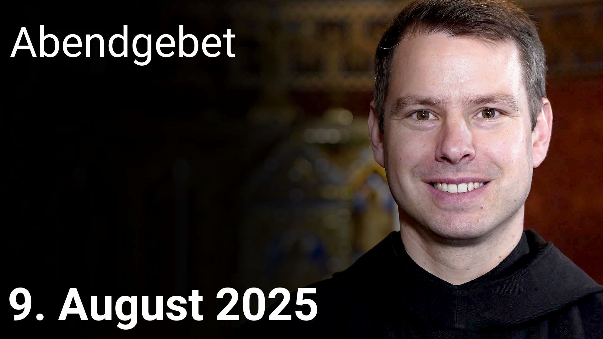 Abendgebet – 9. August 2025