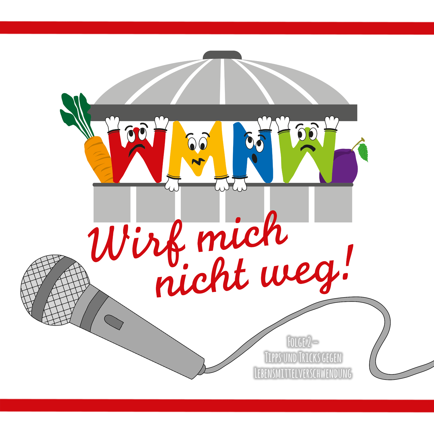 Wirf mich nicht weg - der Podcast für mehr Wertschätzung für unsere Lebensmittel