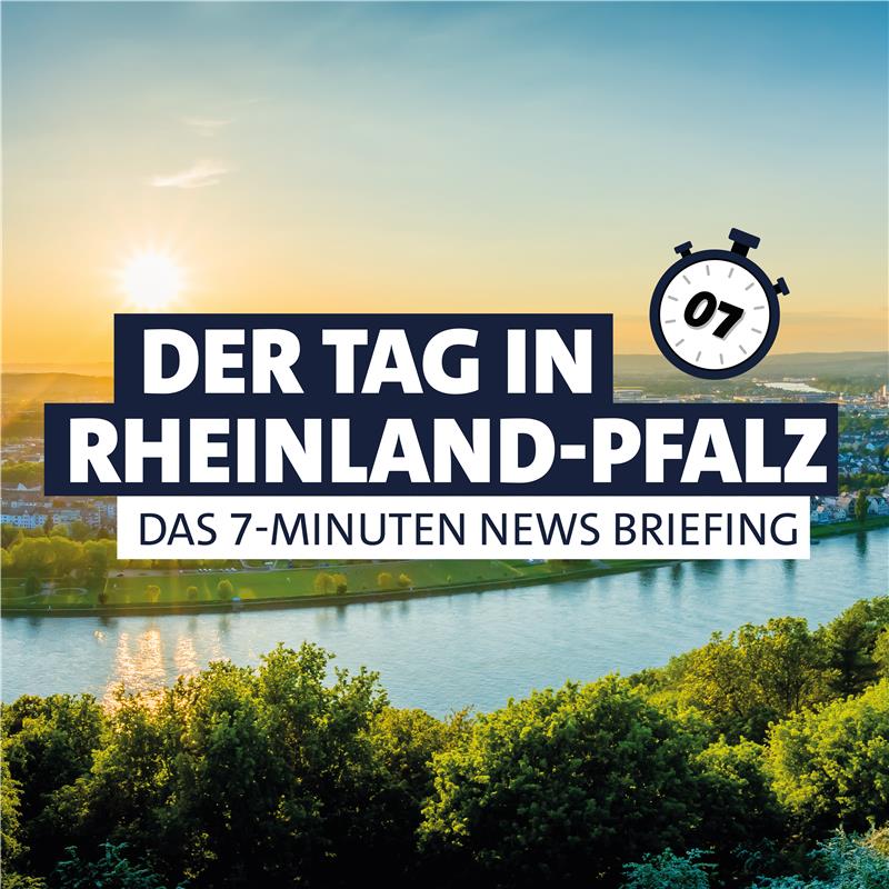 Der Tag in Rheinland-Pfalz - Das 7-Minuten News Briefing