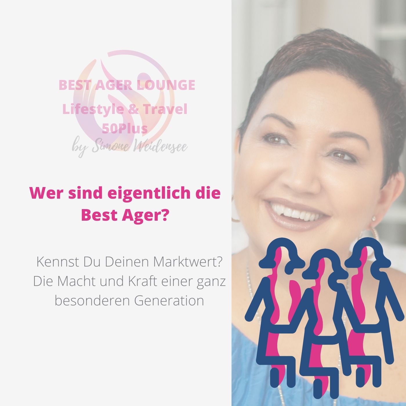 Best Ager Lounge- Sichtbarkeit für Frauen in der Lebensmitte- Podcast Ü50-Lifestyle50Plus