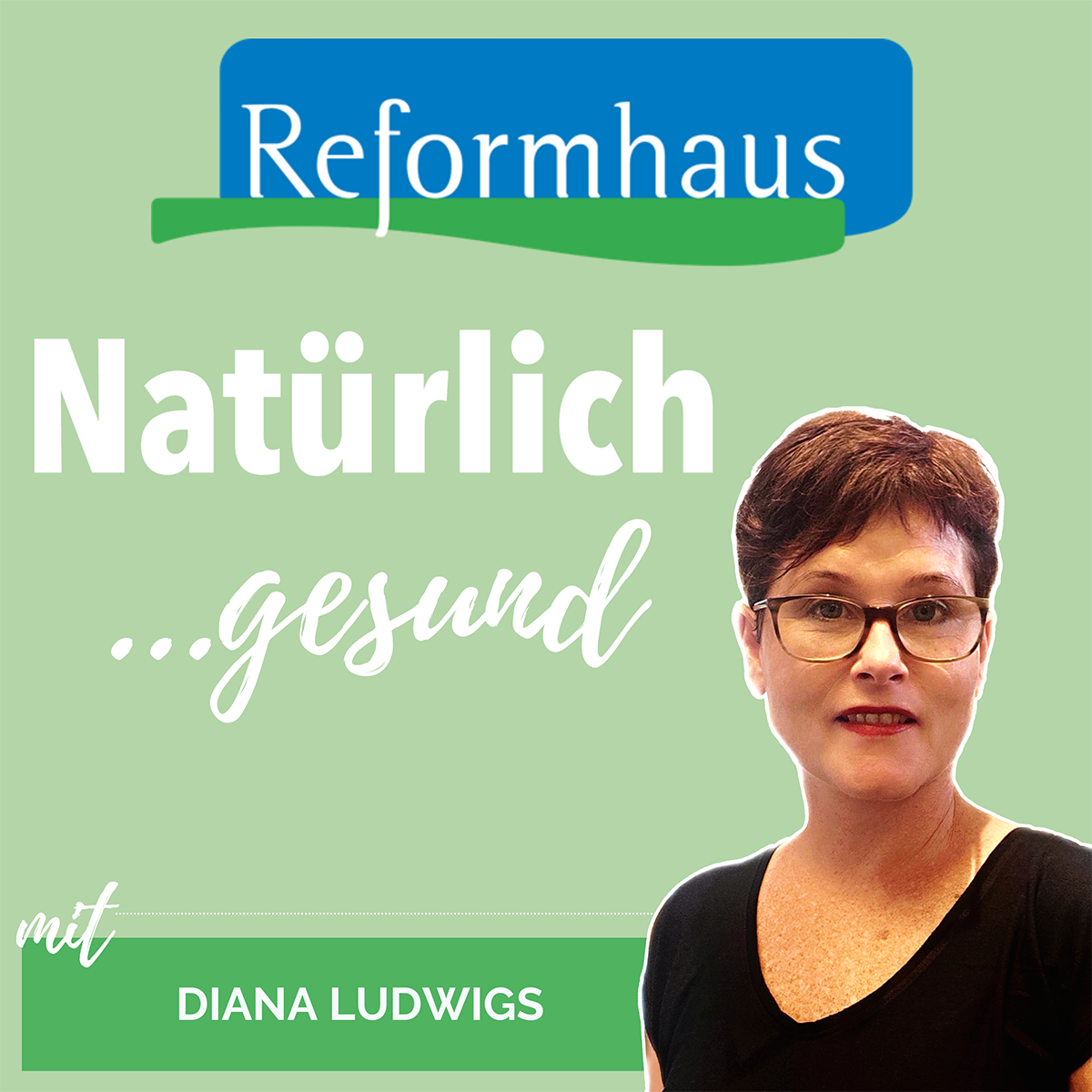 Natürlich gesund! Natürlich schön! Natürlich fit! Der Reformhaus-Podcast zum Wohlfühlen