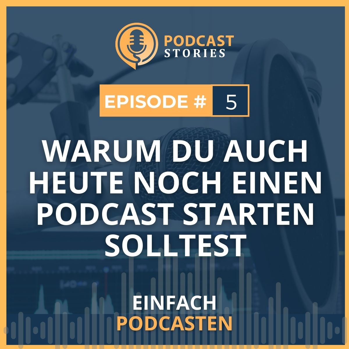 Einfach Podcasten - Mache als Coach, Berater oder Dienstleister deinen Podcast zum Kundenmagnet