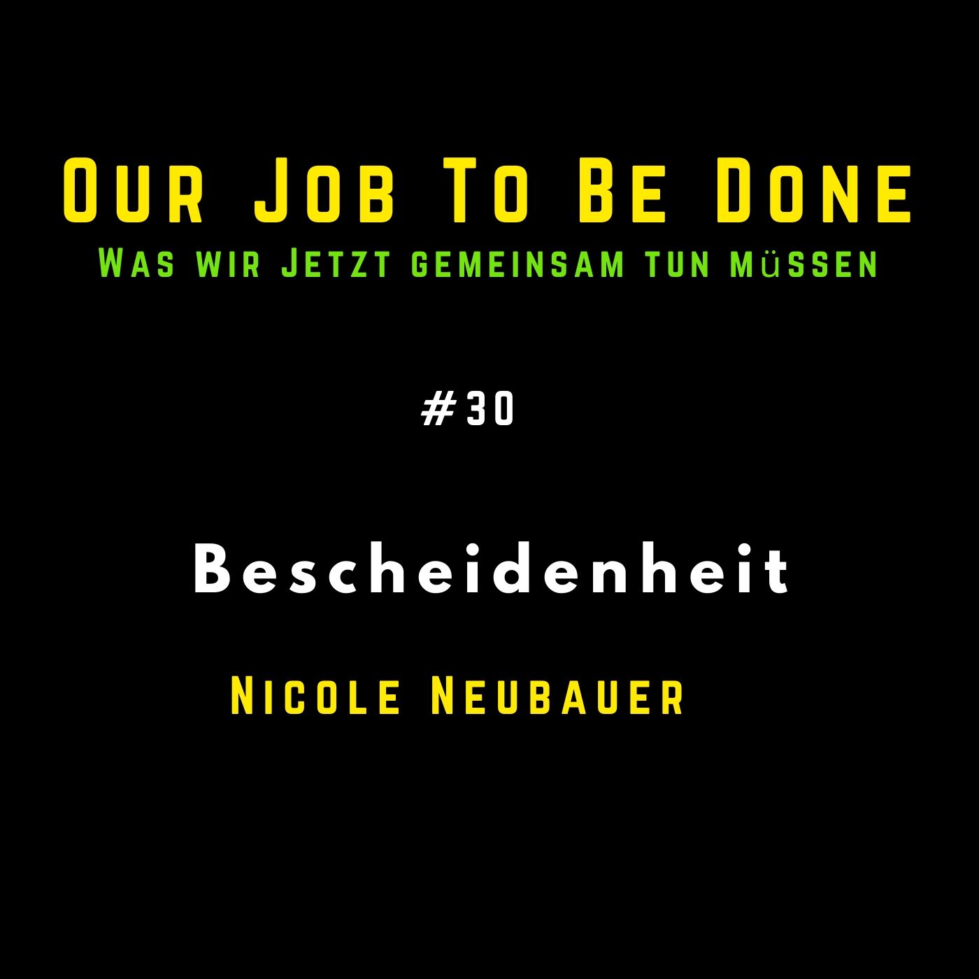 Our Job to be done  - Was wir jetzt gemeinsam tun müssen