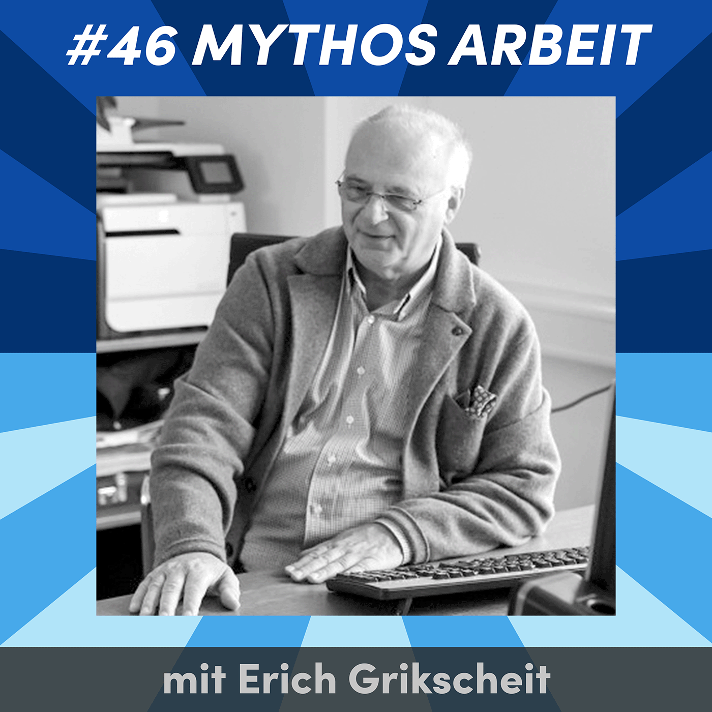 #46 Mythos Arbeit – Was passiert, wenn der technologische Wandel uns die Arbeit wegnimmt? mit Erich Grikscheit