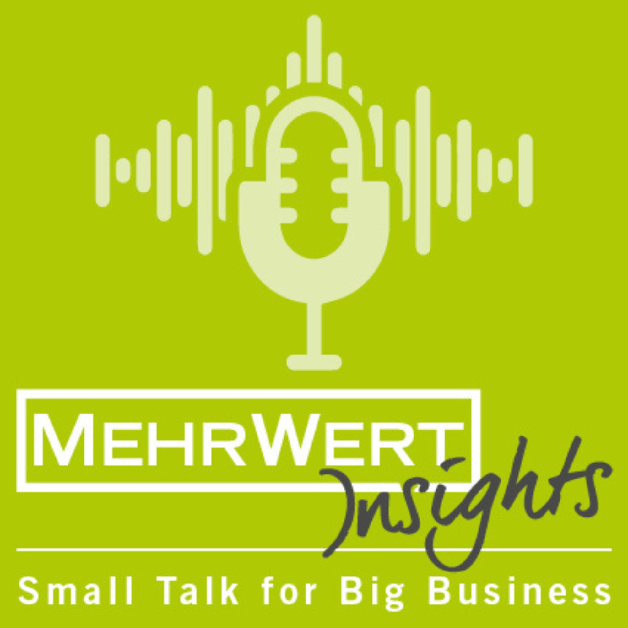 MehrWert Insights – Small Talk For Big Business